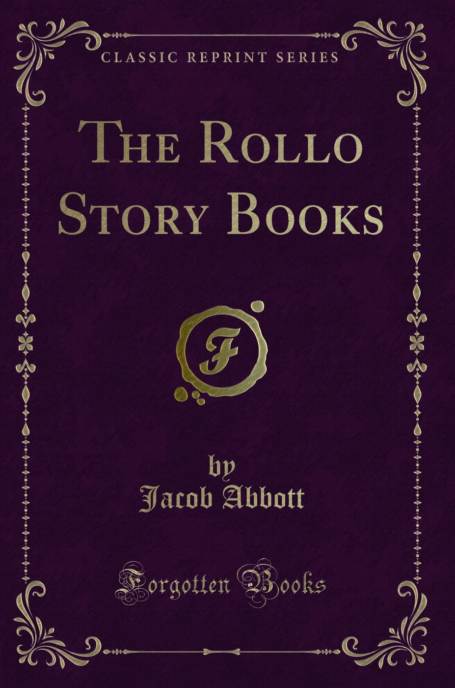 The Rollo Story Books (Classic Reprint)
