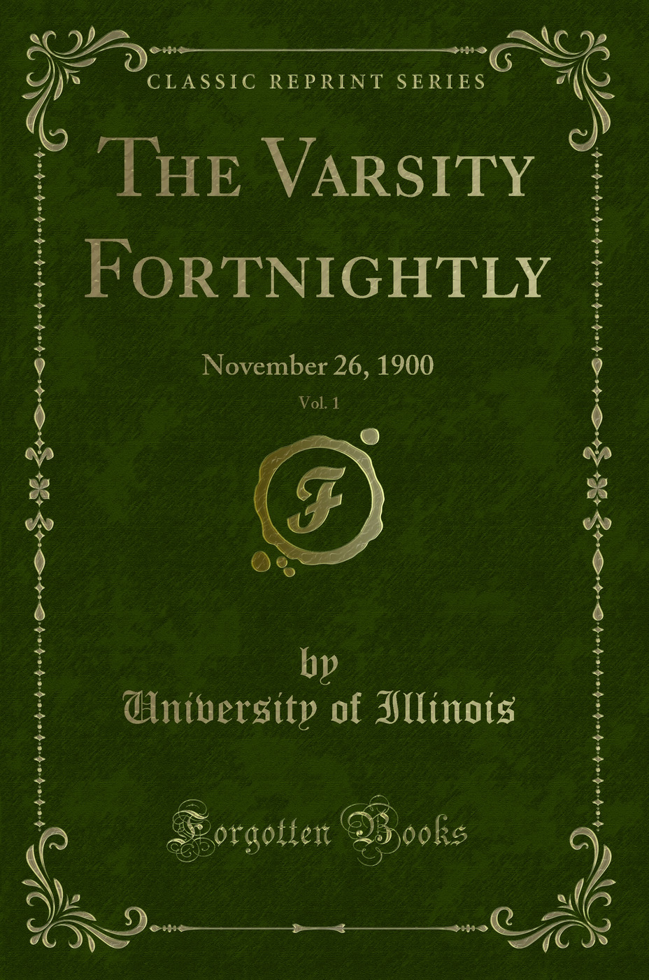 The Varsity Fortnightly, Vol. 1: November 26, 1900 (Classic Reprint)