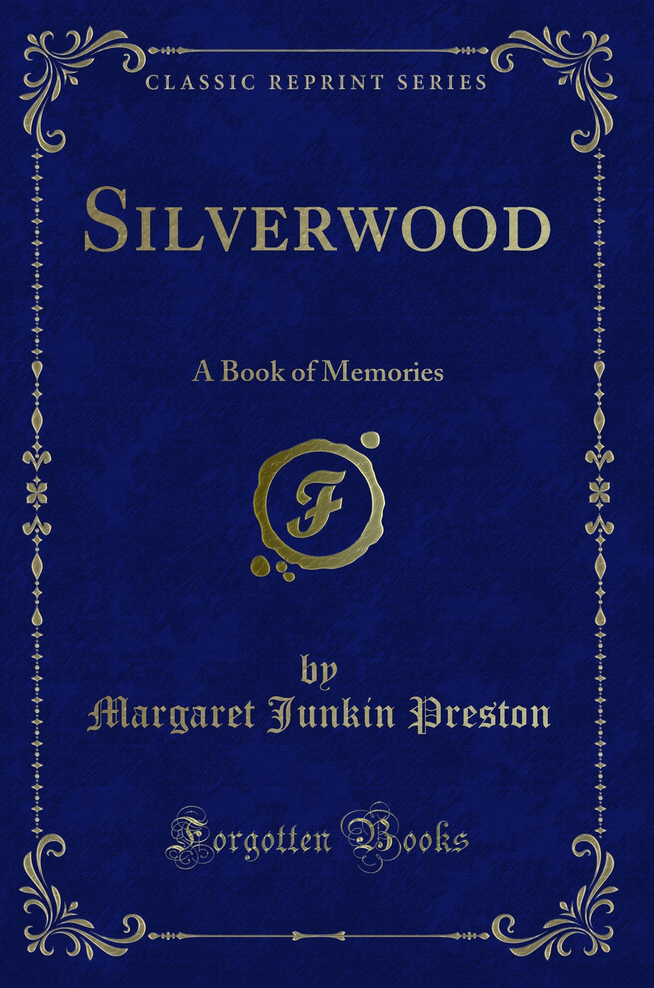 Silverwood: A Book of Memories (Classic Reprint)