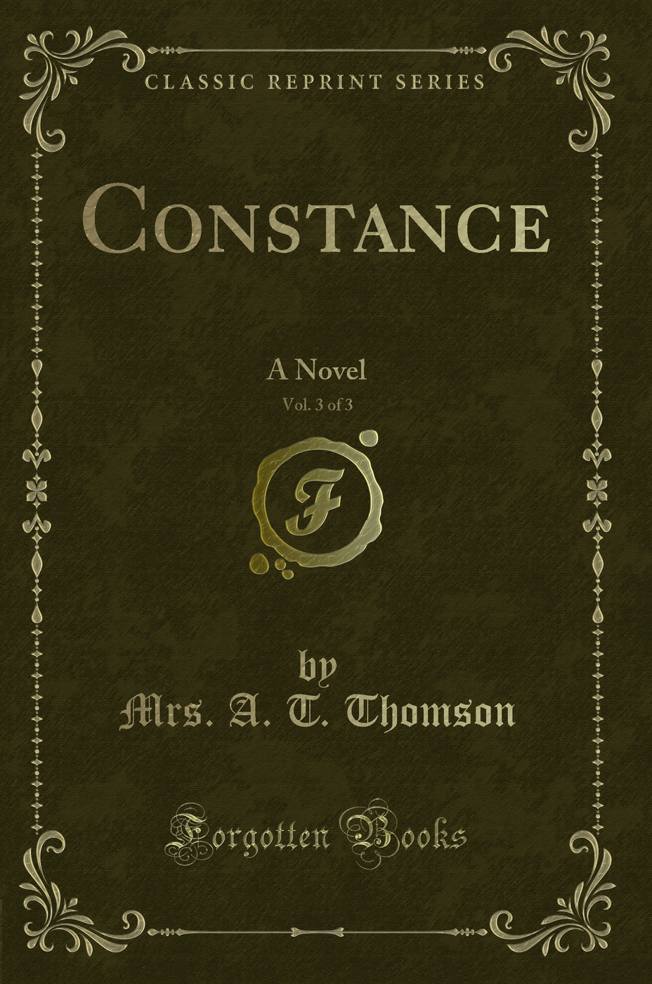 Constance, Vol. 3 of 3: A Novel (Classic Reprint)
