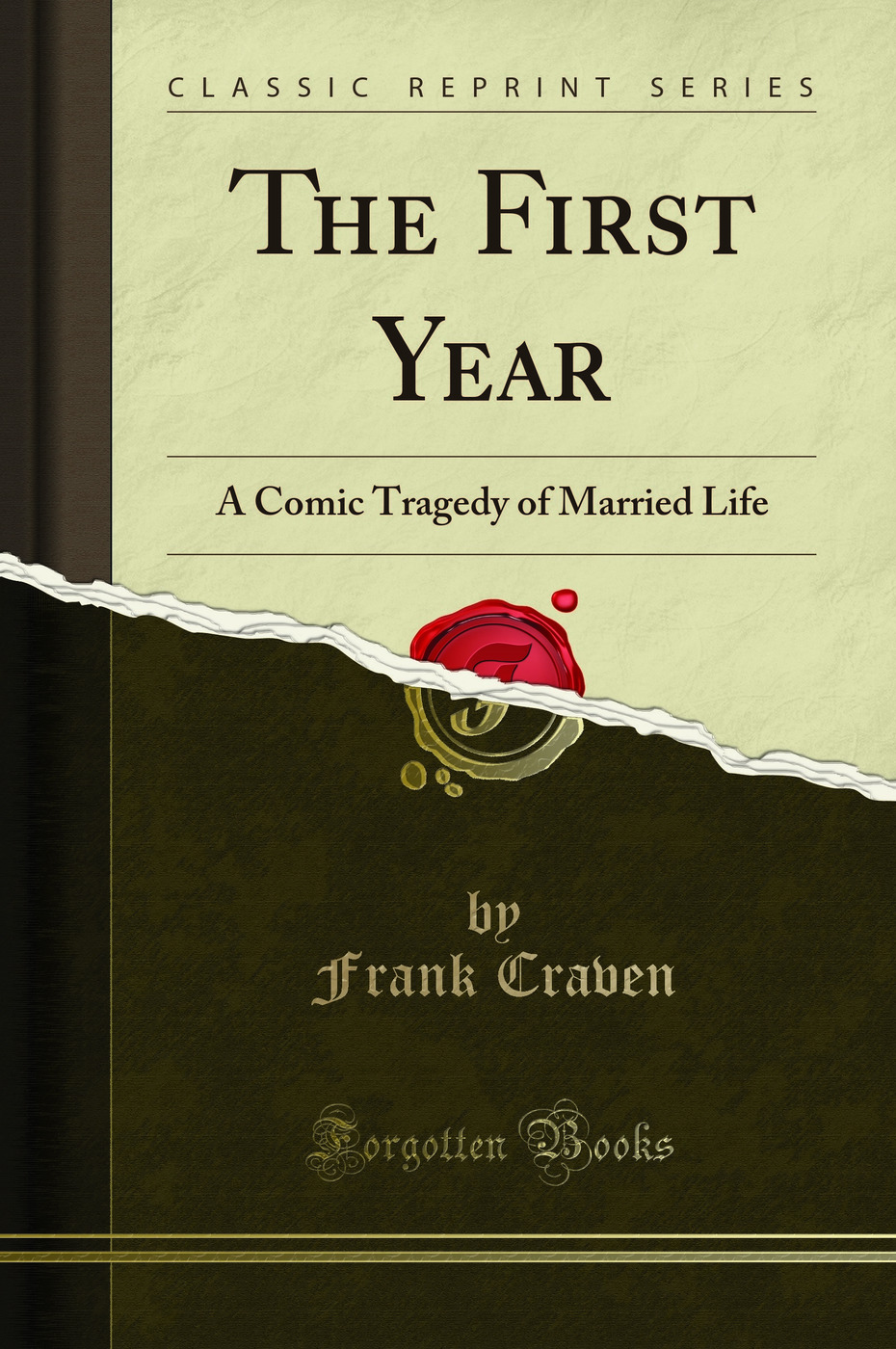 The First Year: A Comic Tragedy of Married Life (Classic Reprint)