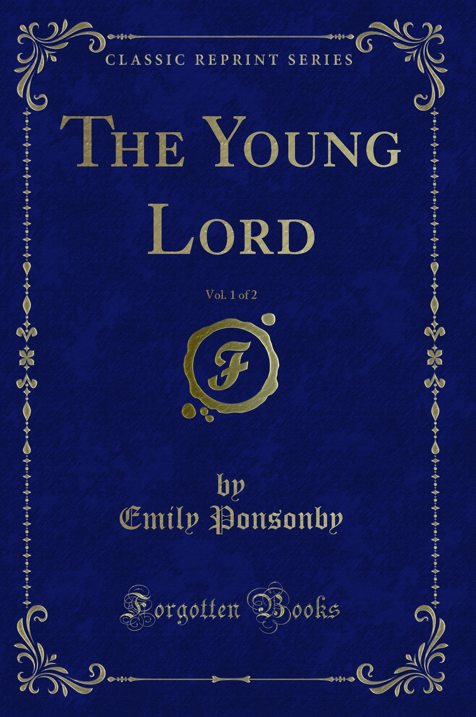 The Young Lord, Vol. 1 of 2 (Classic Reprint)