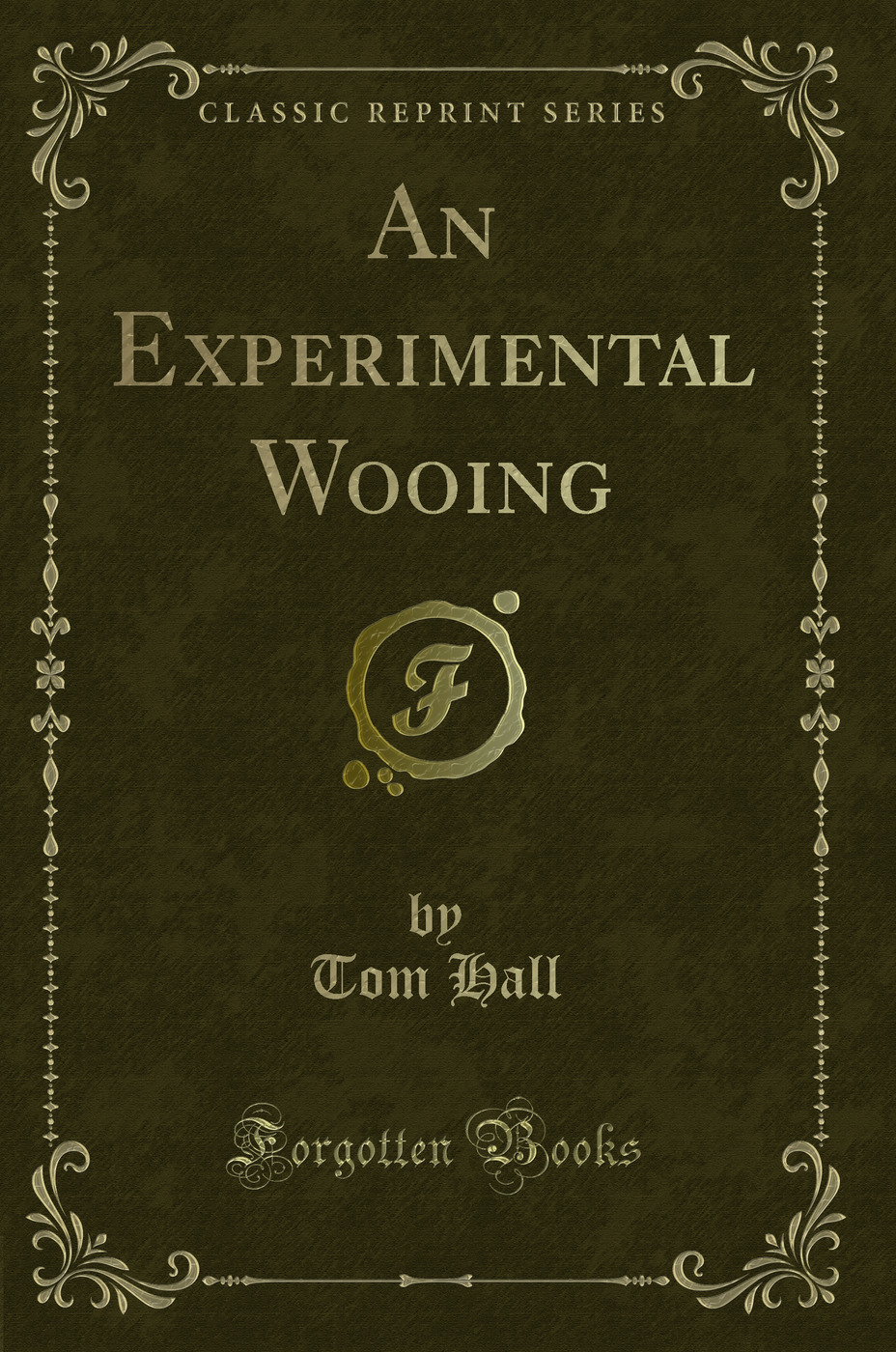 An Experimental Wooing (Classic Reprint)