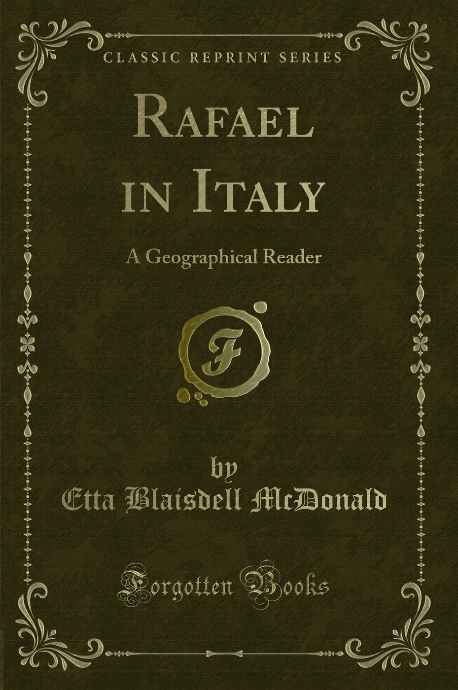 Rafael in Italy: A Geographical Reader (Classic Reprint)