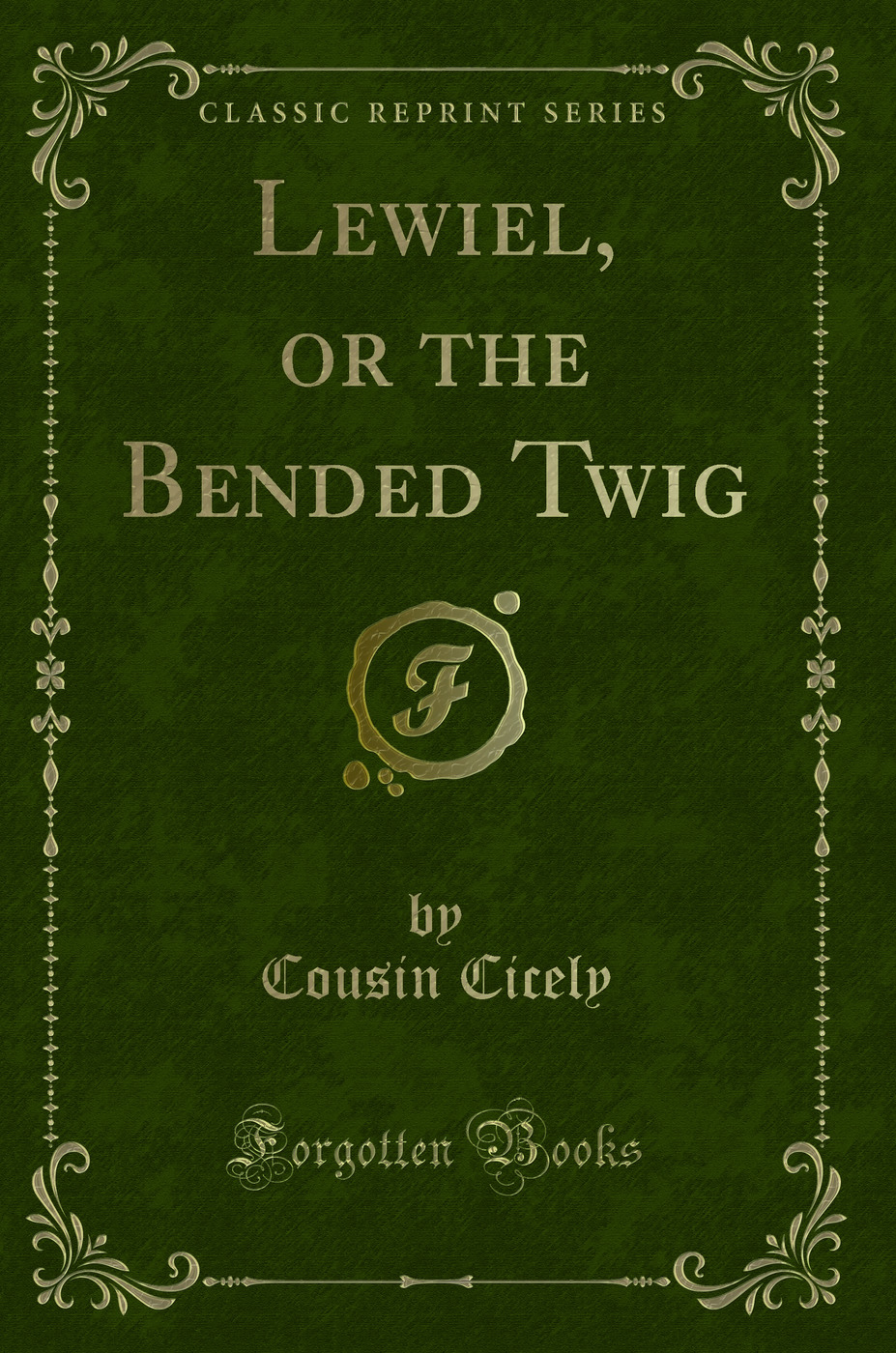 Lewiel, or the Bended Twig (Classic Reprint)