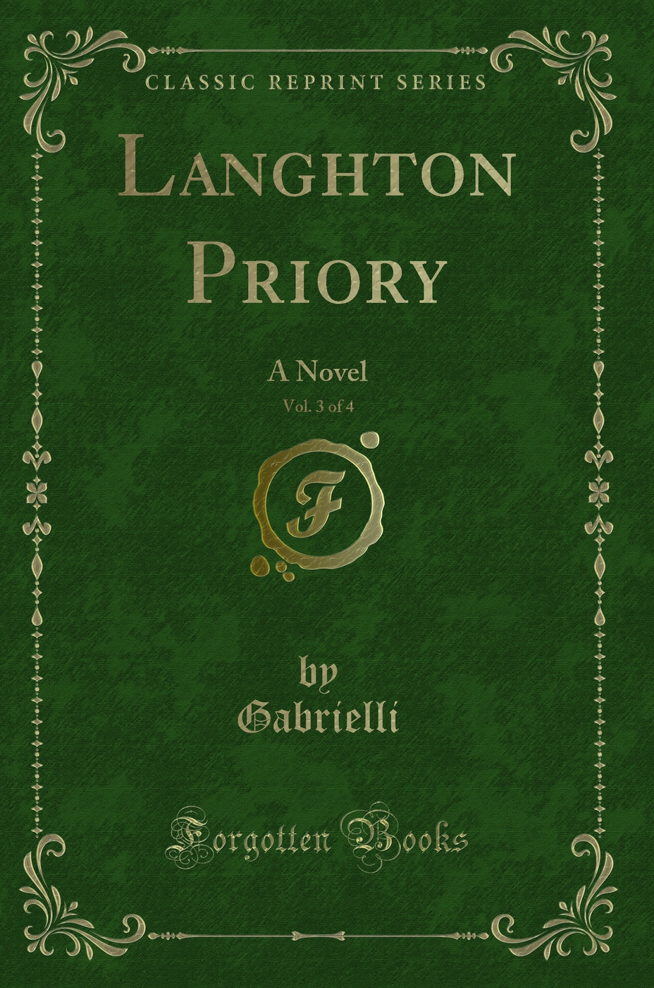Langhton Priory, Vol. 3 of 4: A Novel (Classic Reprint)