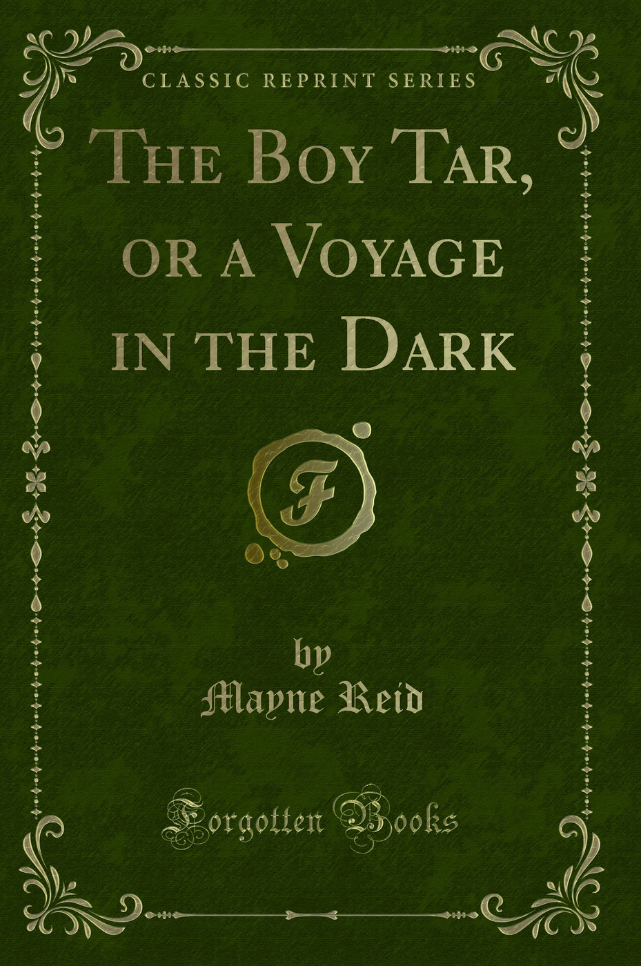 The Boy Tar, or a Voyage in the Dark (Classic Reprint)