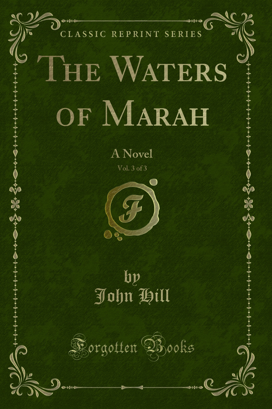 The Waters of Marah, Vol. 3 of 3: A Novel (Classic Reprint)