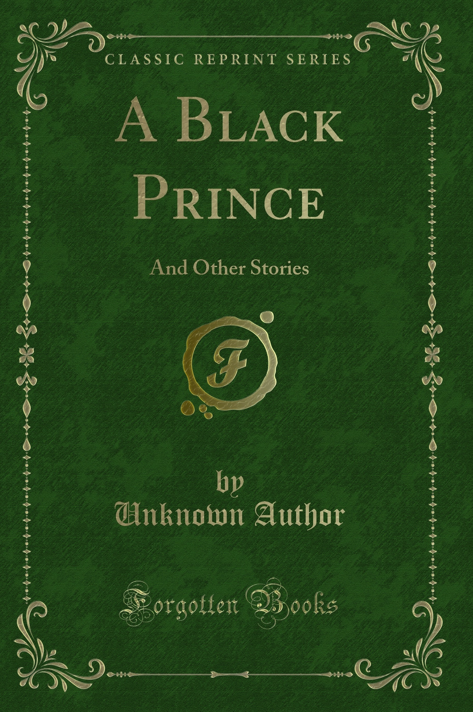 A Black Prince: And Other Stories (Classic Reprint)