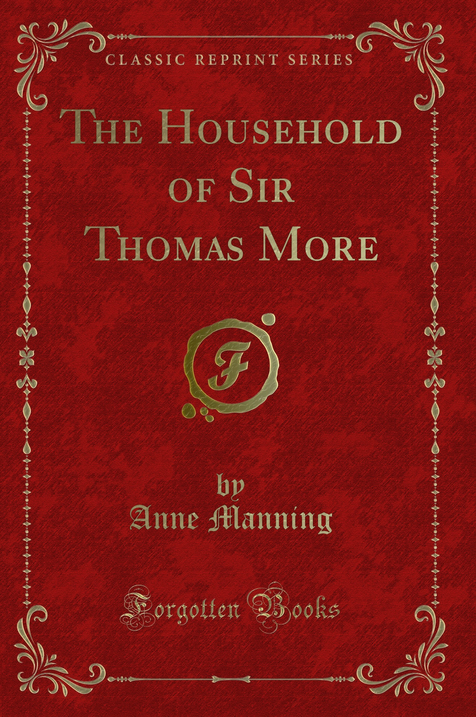The Household of Sir Thomas More (Classic Reprint)