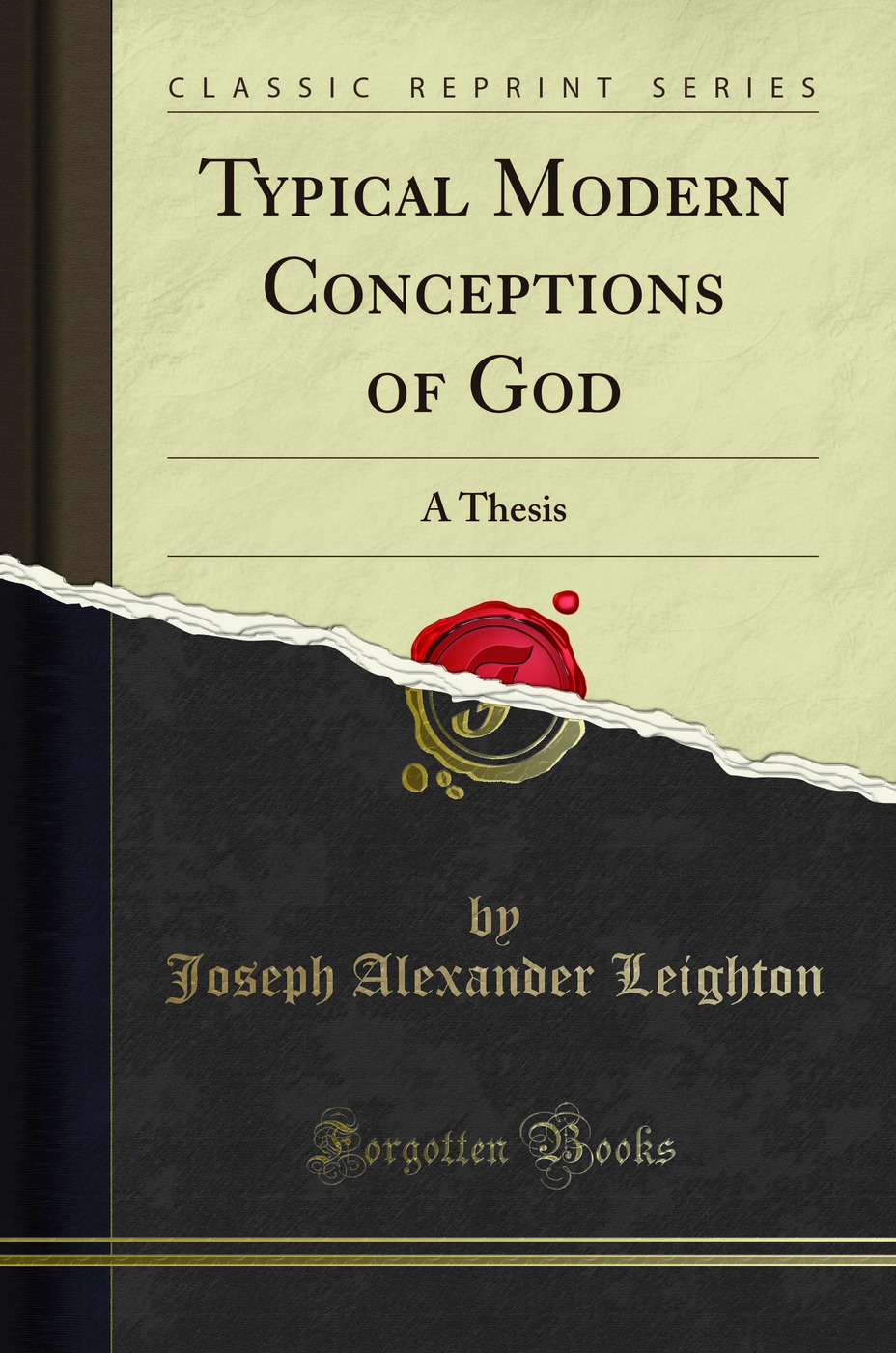 Typical Modern Conceptions of God: A Thesis (Classic Reprint)