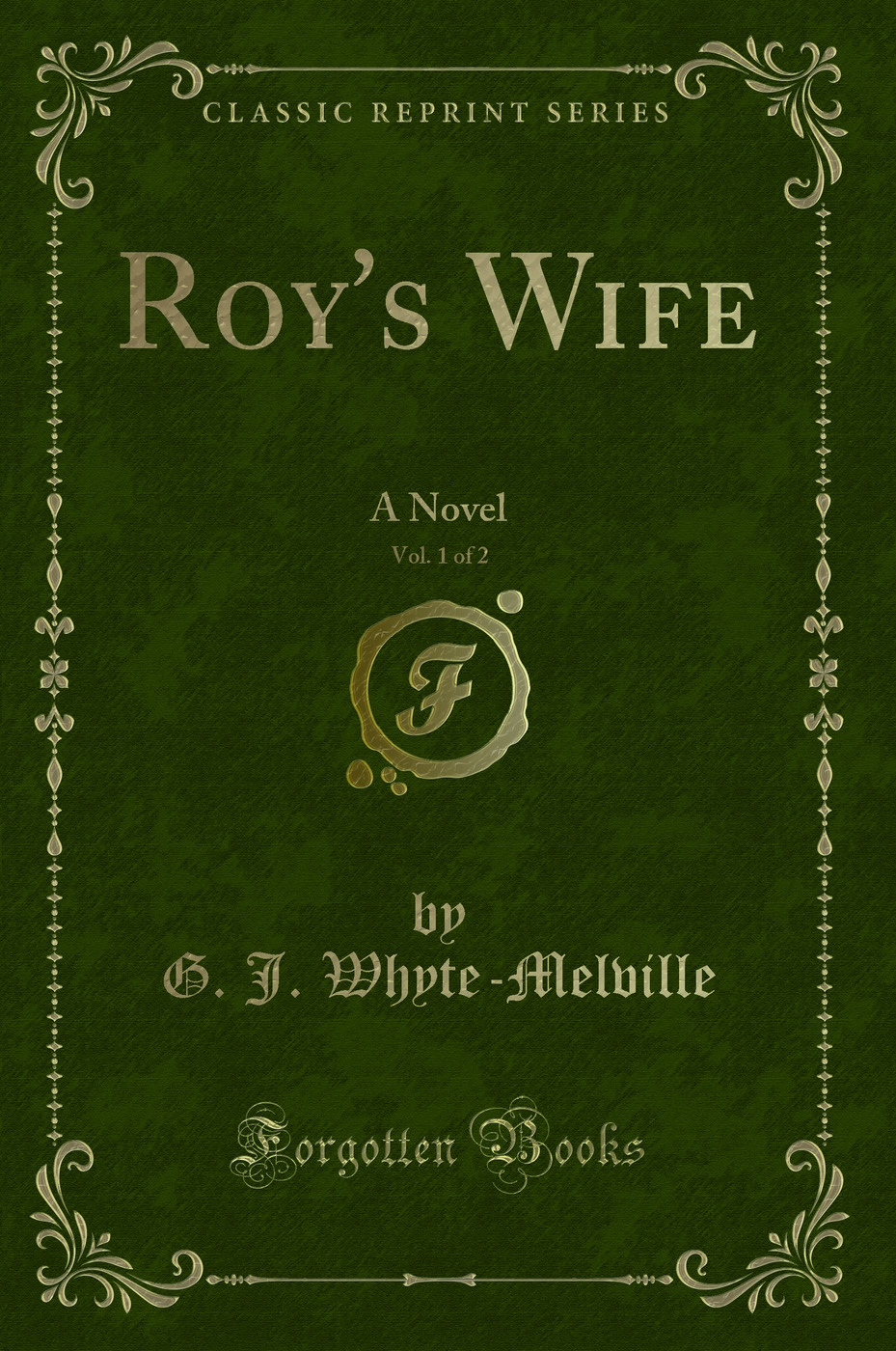 Roy's Wife, Vol. 1 of 2: A Novel (Classic Reprint)