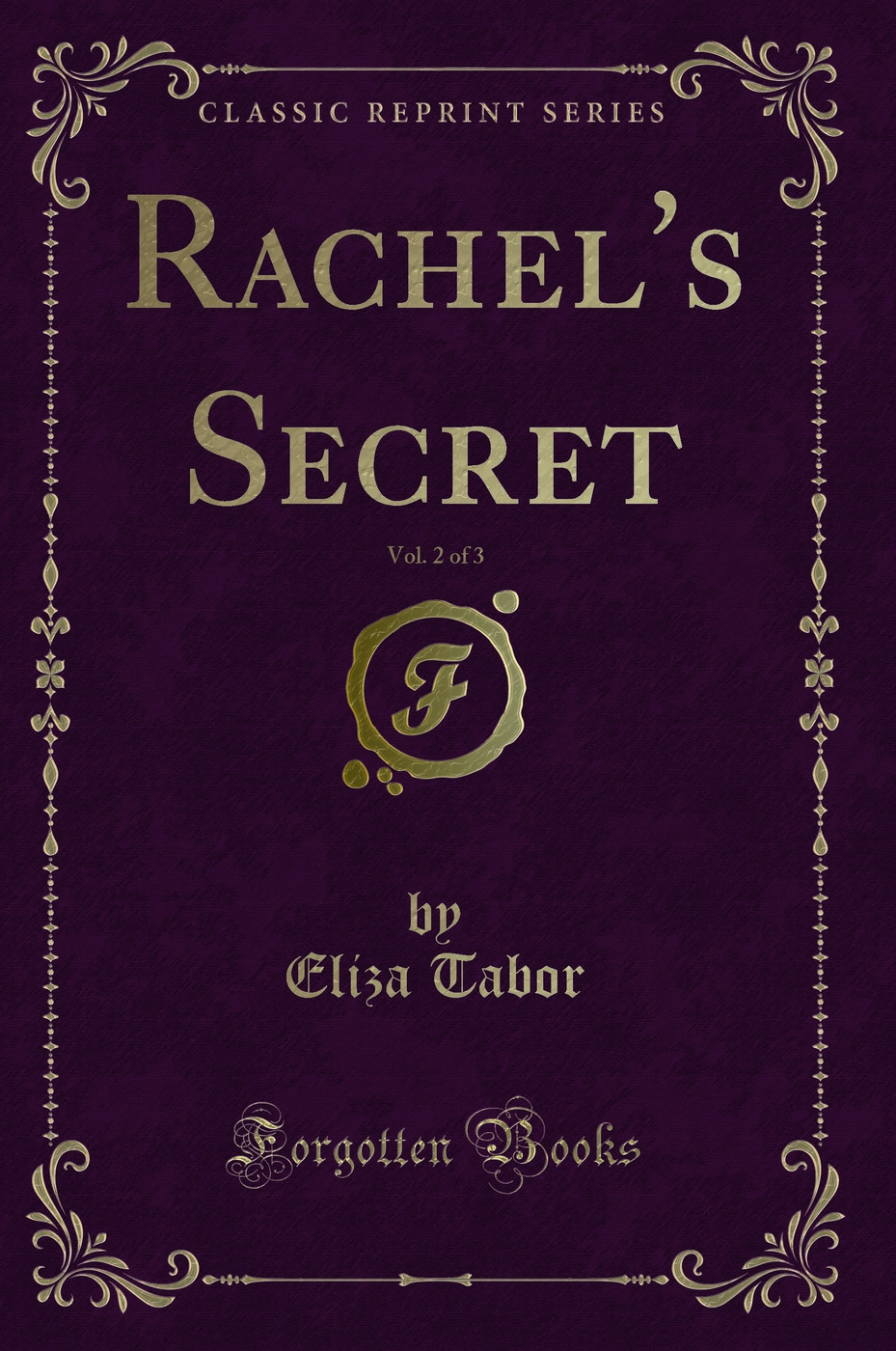 Rachel's Secret, Vol. 2 of 3 (Classic Reprint)