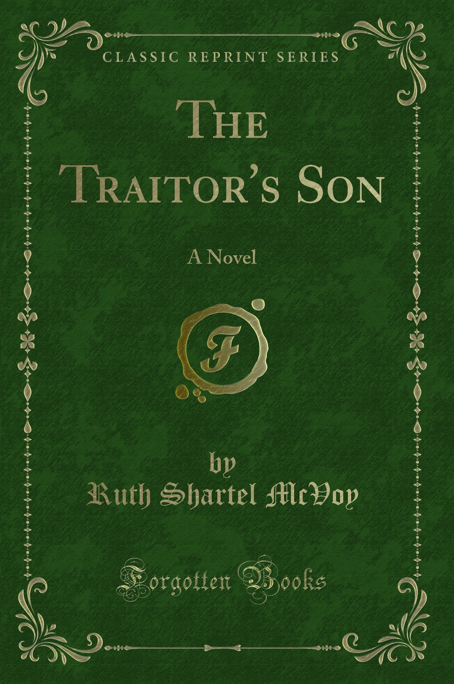 The Traitor's Son: A Novel (Classic Reprint)