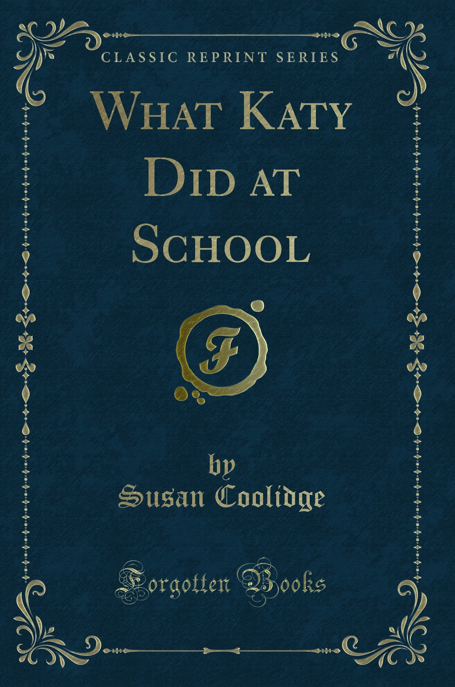 What Katy Did at School (Classic Reprint)