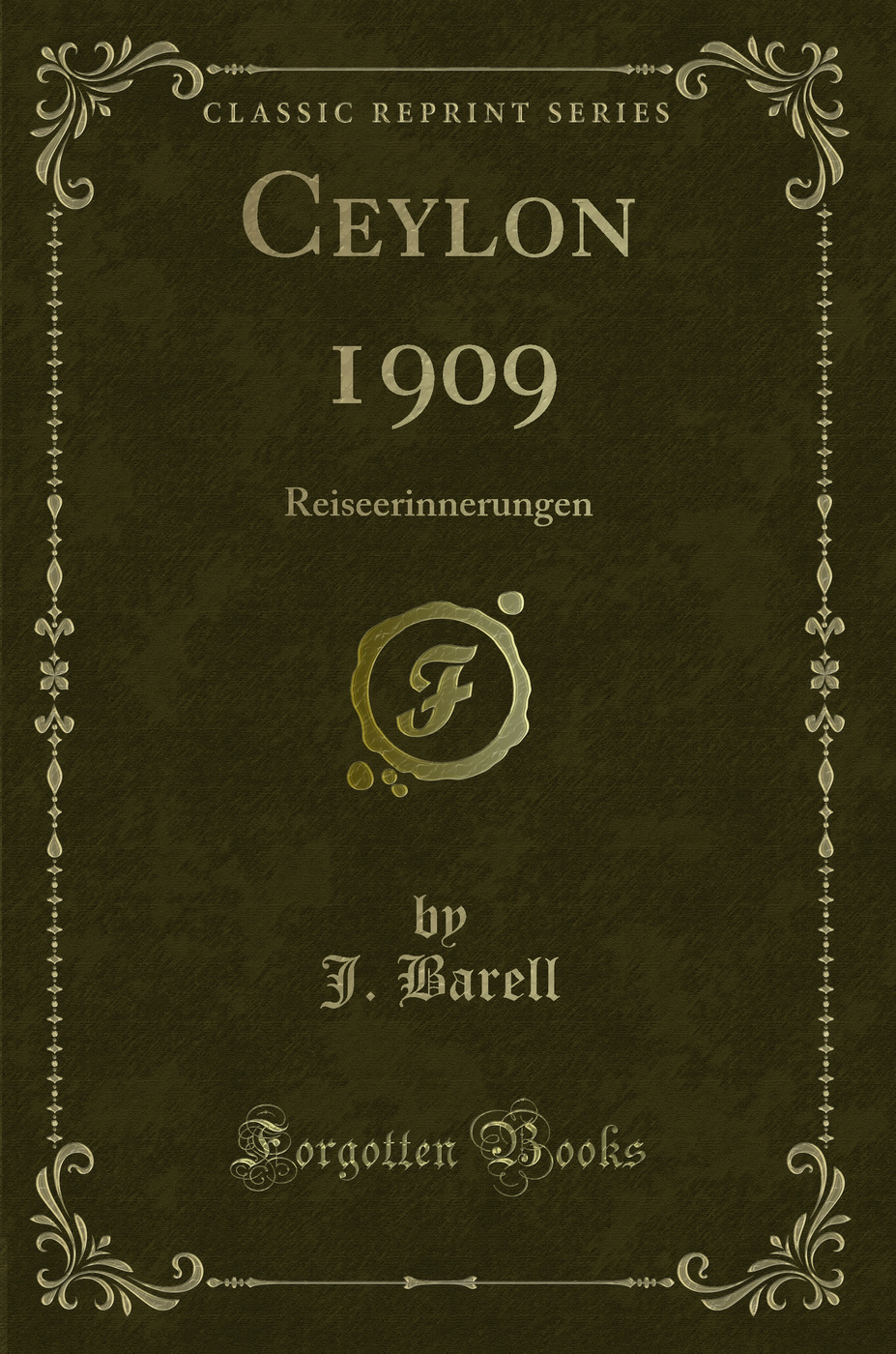 Ceylon 1909: Reiseerinnerungen (Classic Reprint)