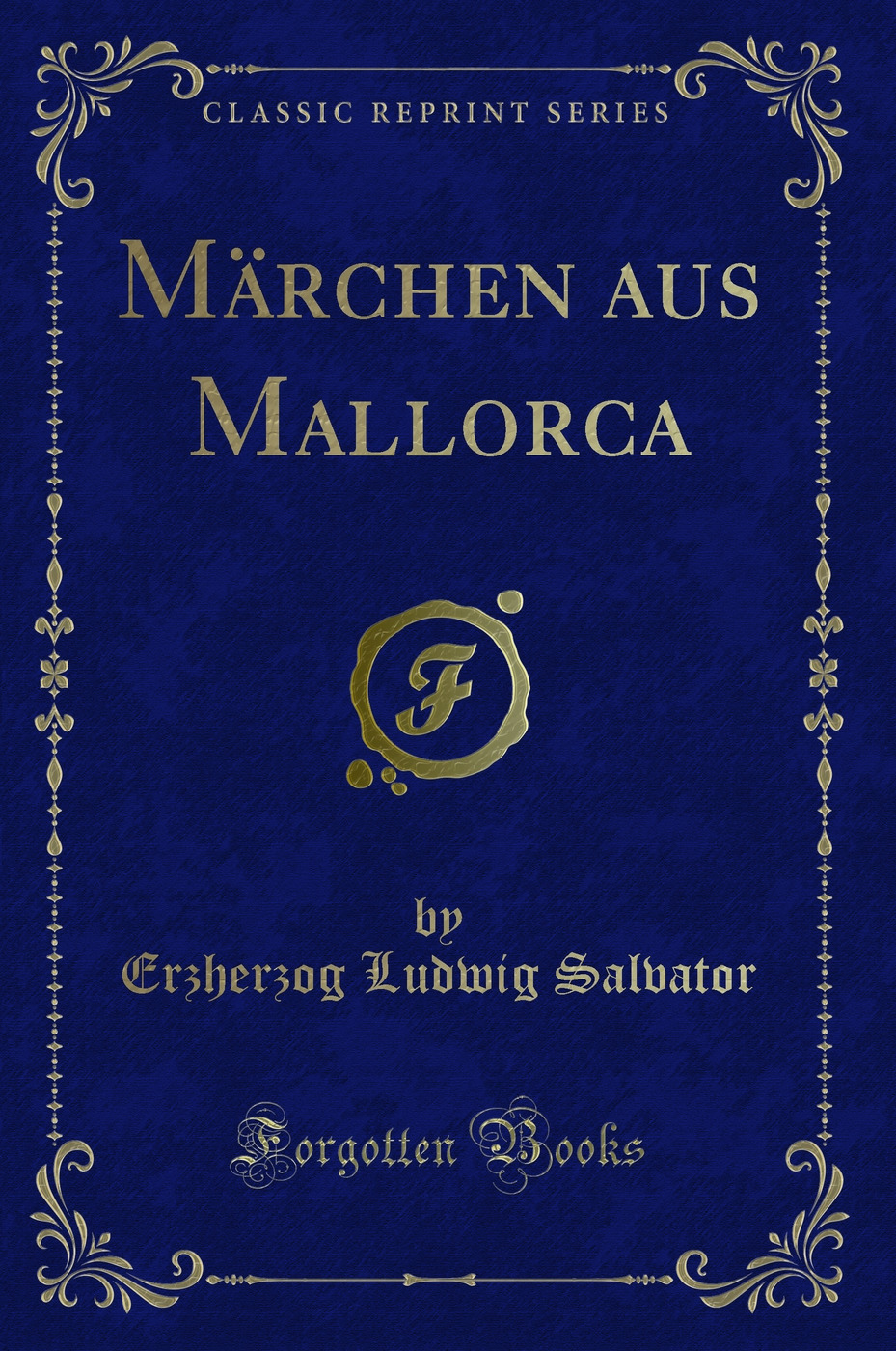 Märchen aus Mallorca (Classic Reprint)