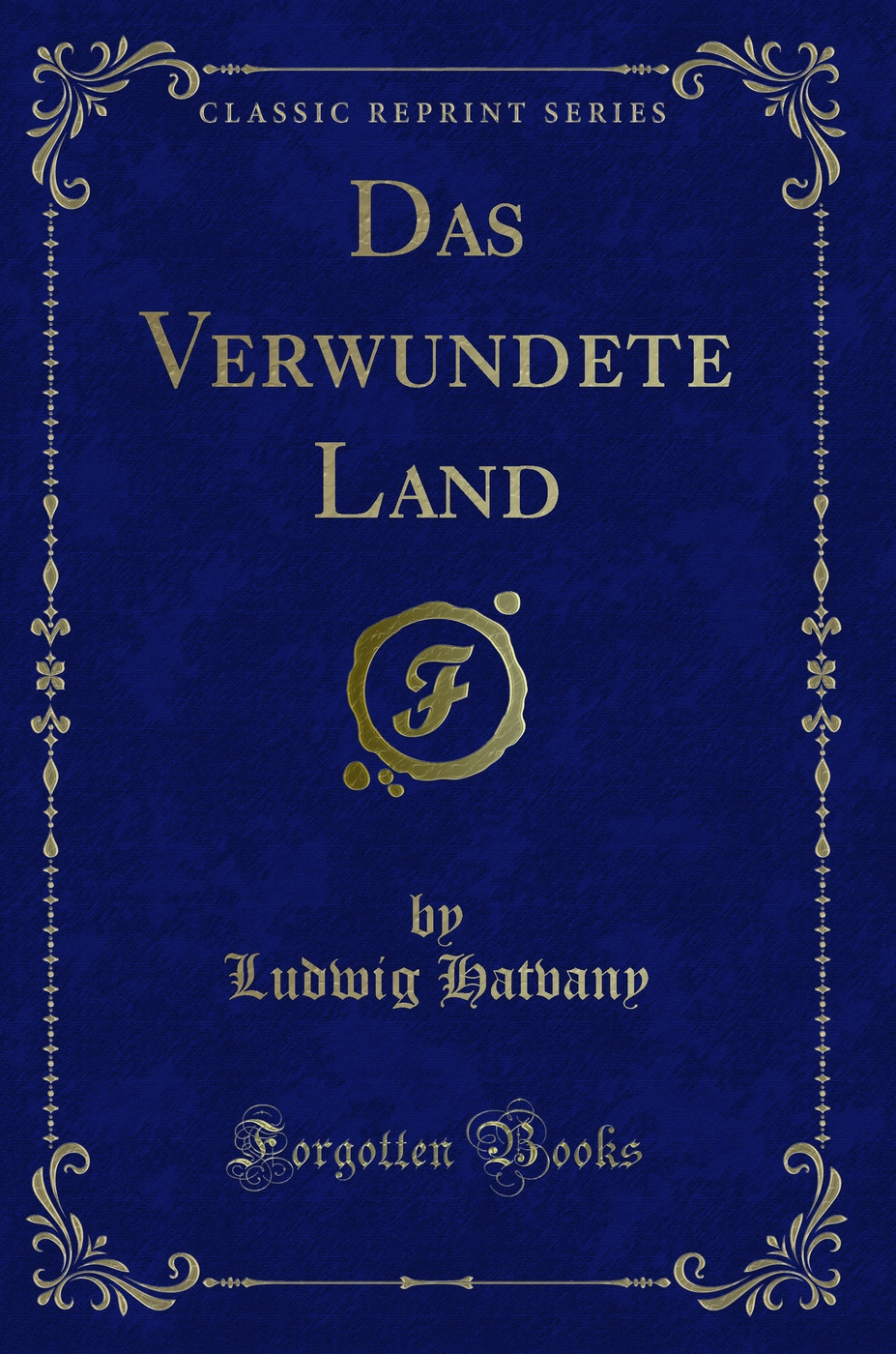 Das Verwundete Land (Classic Reprint)