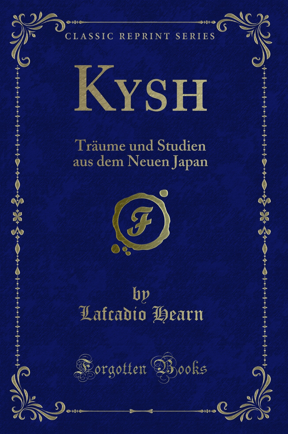 Ky?sh?: Träume und Studien aus dem Neuen Japan (Classic Reprint)