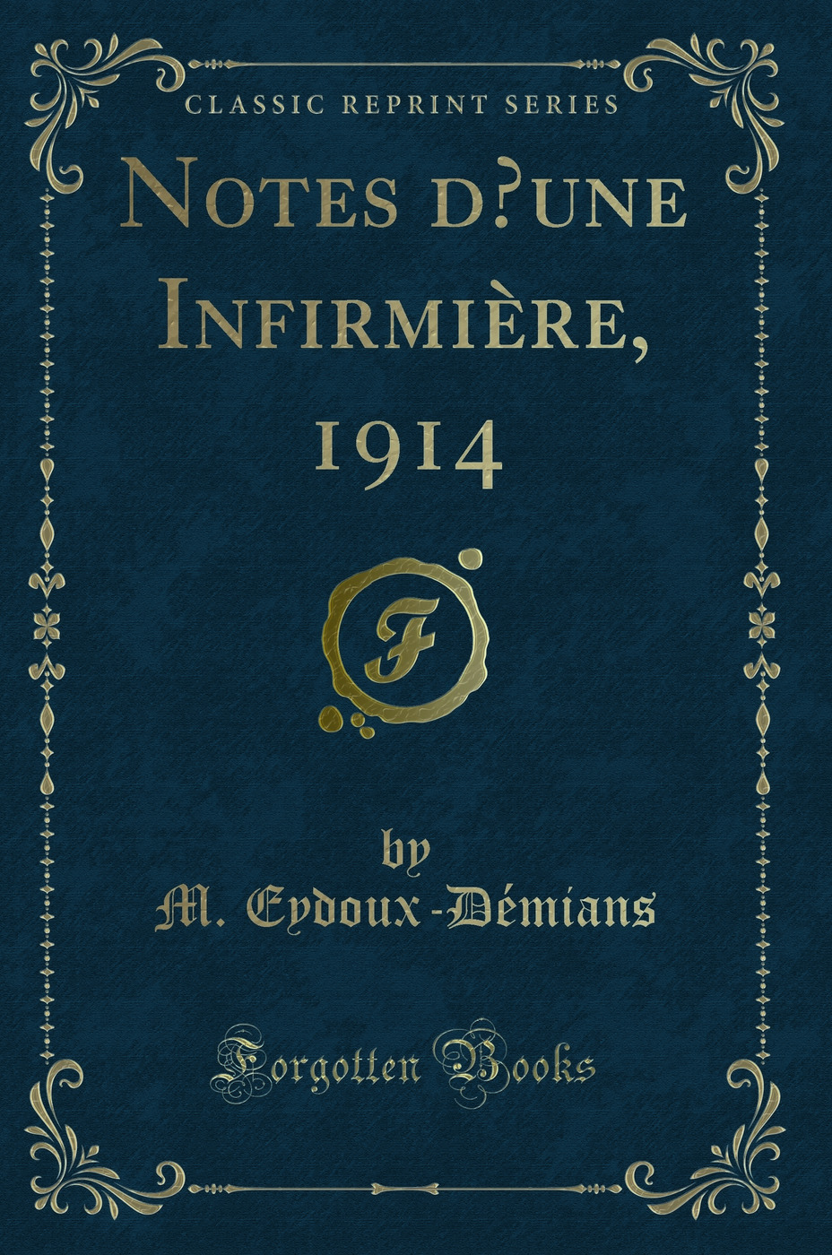 Notes d?une Infirmière, 1914 (Classic Reprint)