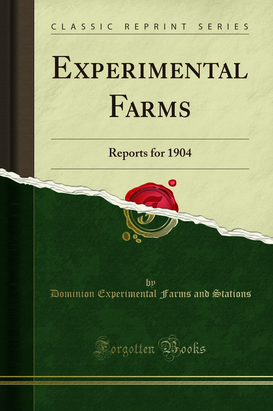 Experimental Farms: Reports for 1904 (Classic Reprint)
