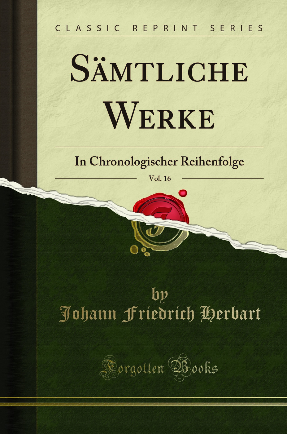 Sämtliche Werke, Vol. 16: In Chronologischer Reihenfolge (Classic Reprint)