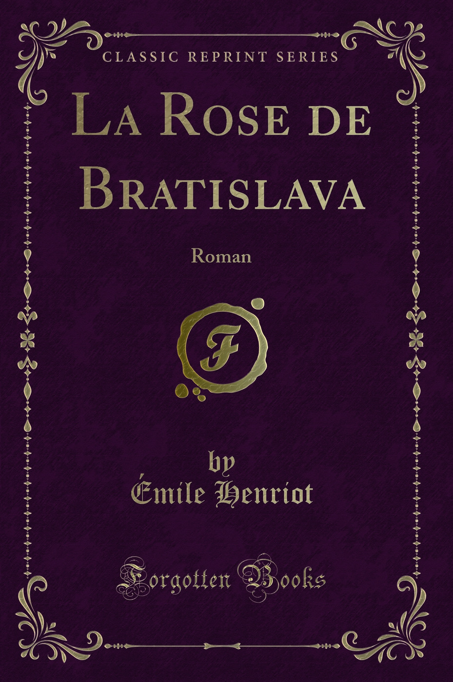 La Rose de Bratislava: Roman (Classic Reprint)
