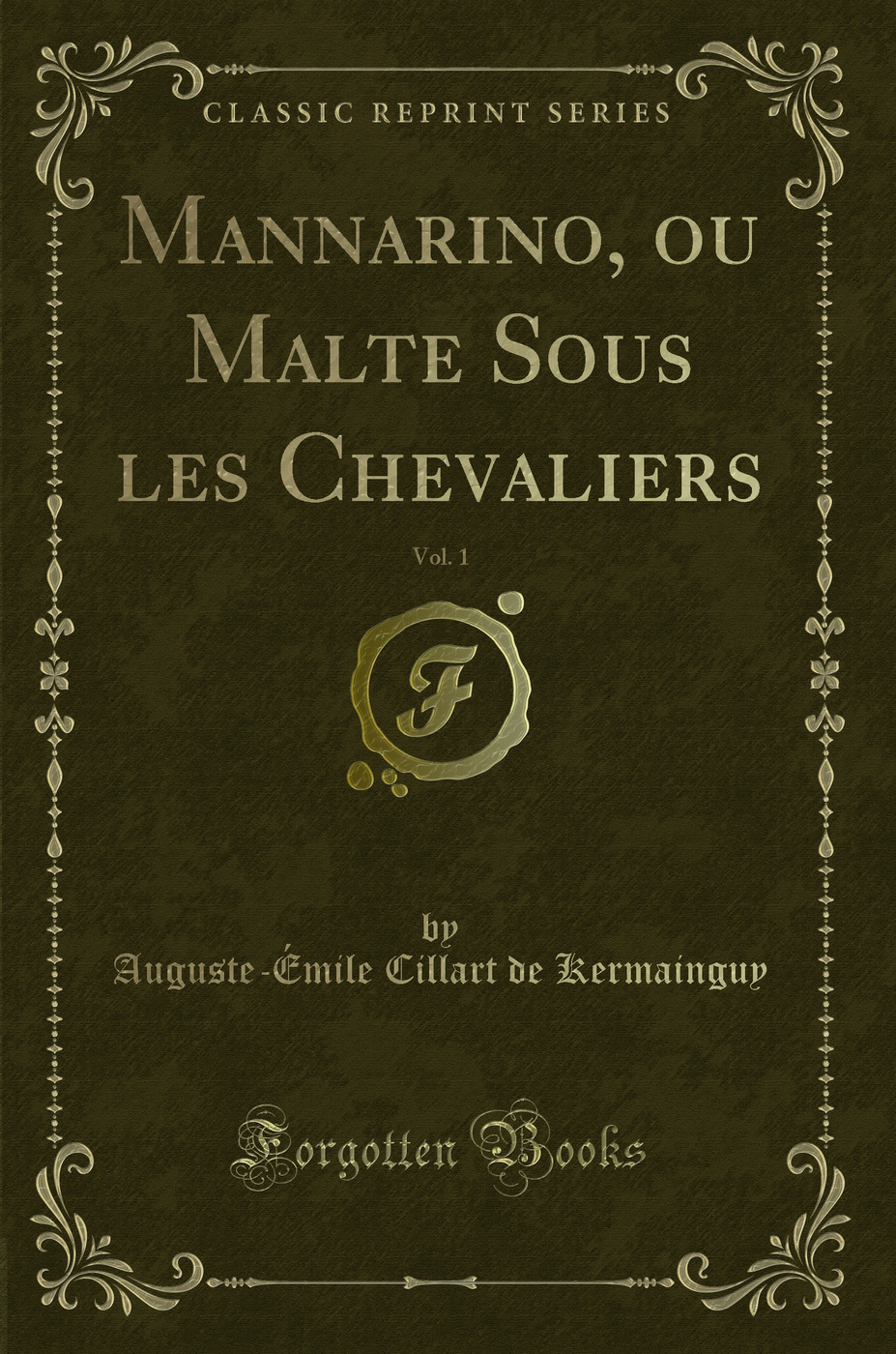 Mannarino, ou Malte Sous les Chevaliers, Vol. 1 (Classic Reprint)