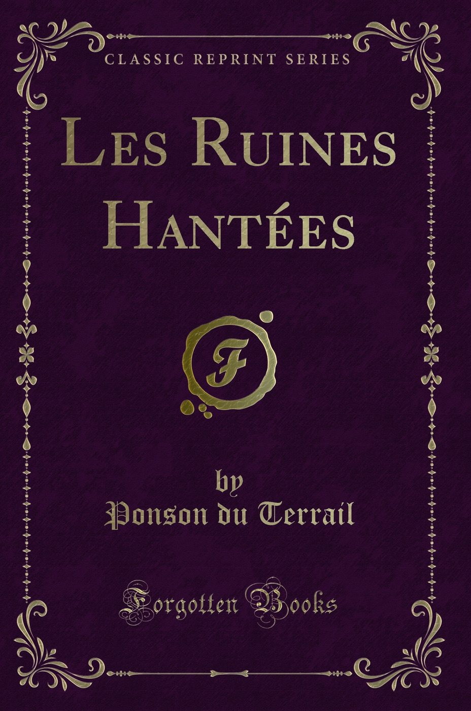 Les Ruines Hantées (Classic Reprint)