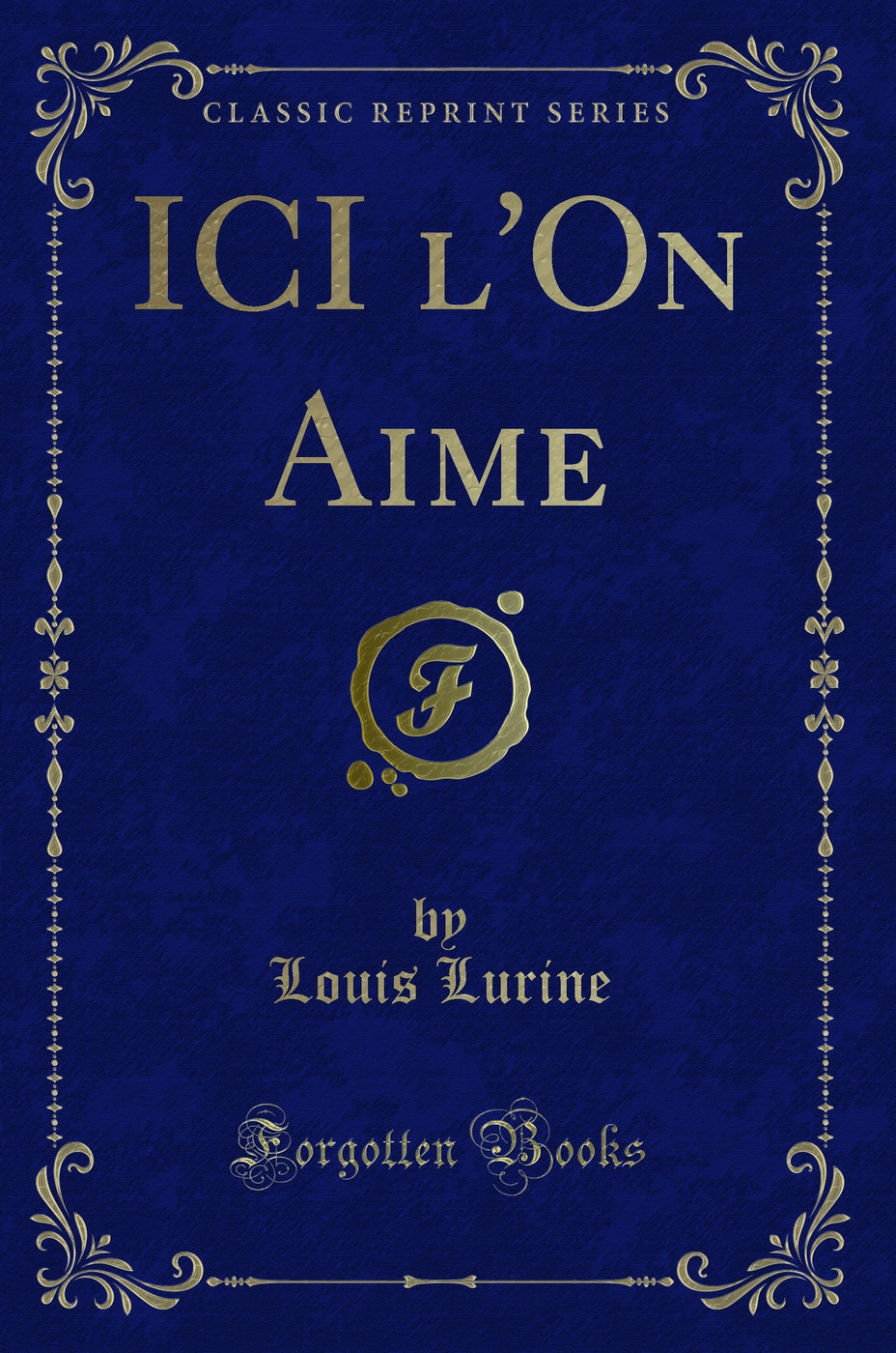 ICI l'On Aime (Classic Reprint)