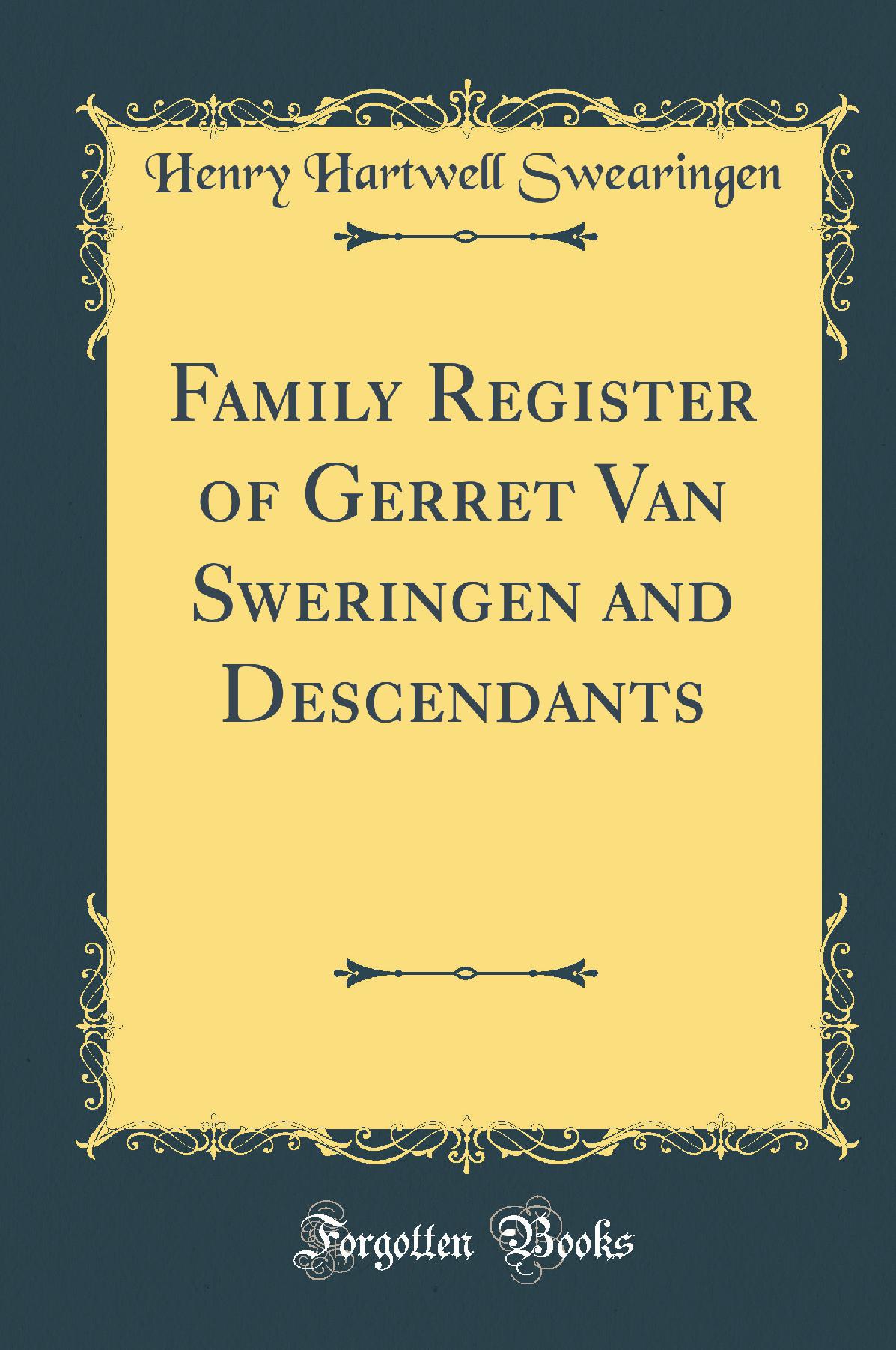 Family Register of Gerret Van Sweringen and Descendants (Classic Reprint)