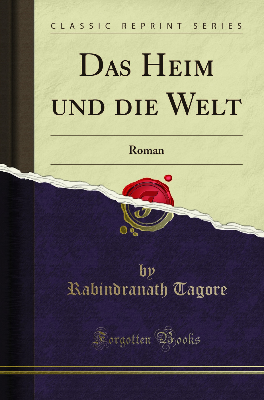 Das Heim und die Welt: Roman (Classic Reprint)