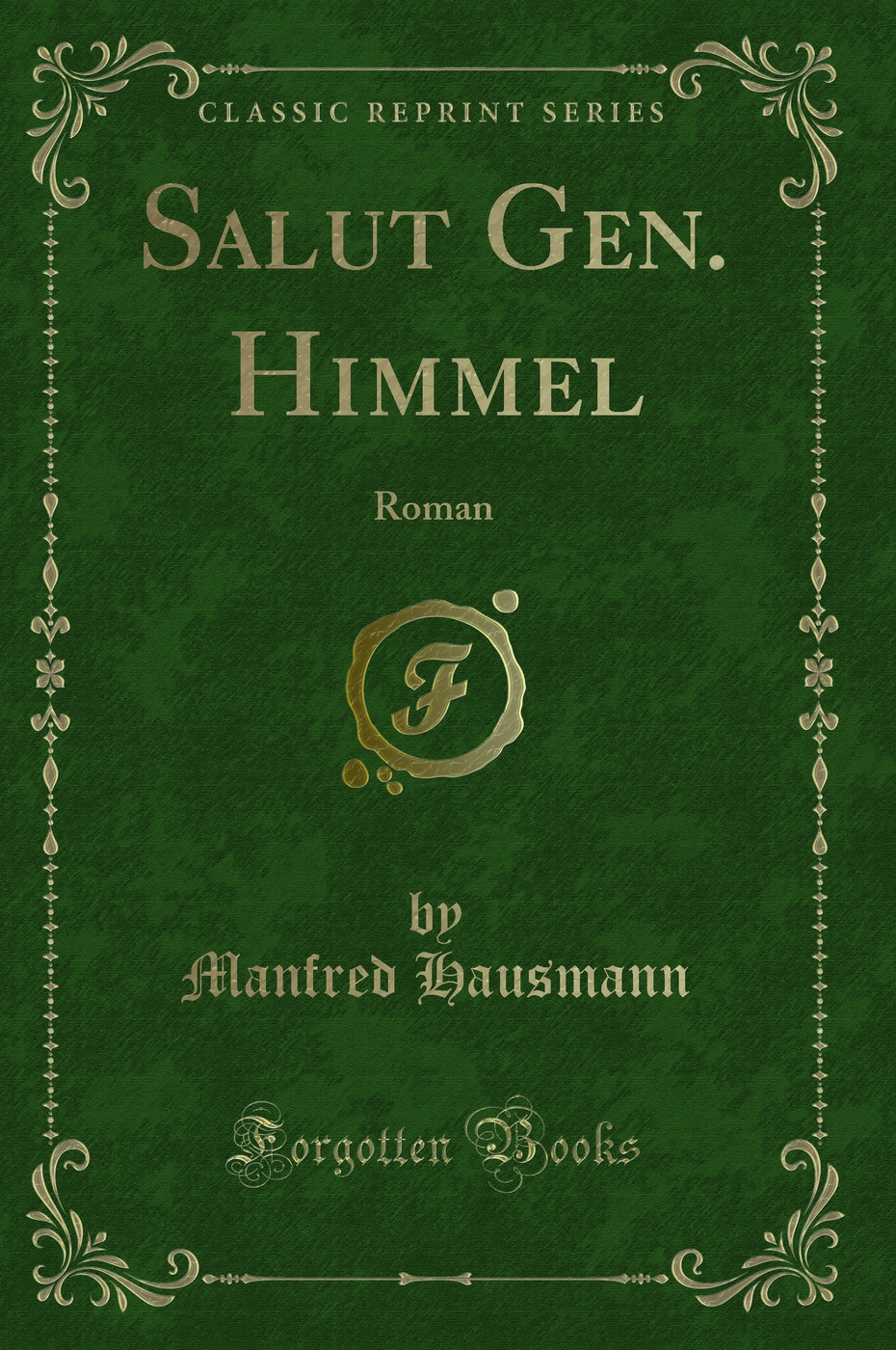 Salut Gen. Himmel: Roman (Classic Reprint)
