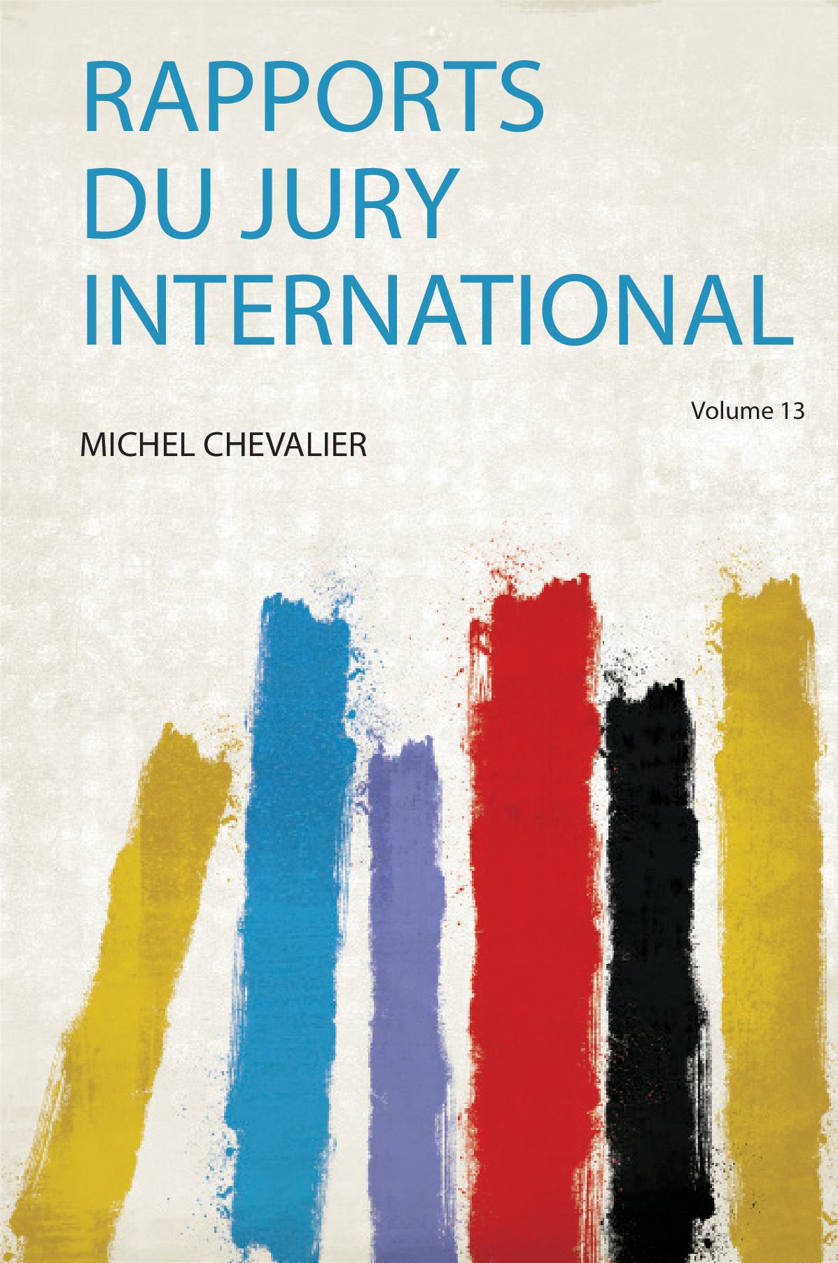Rapports Du Jury International Volume 13