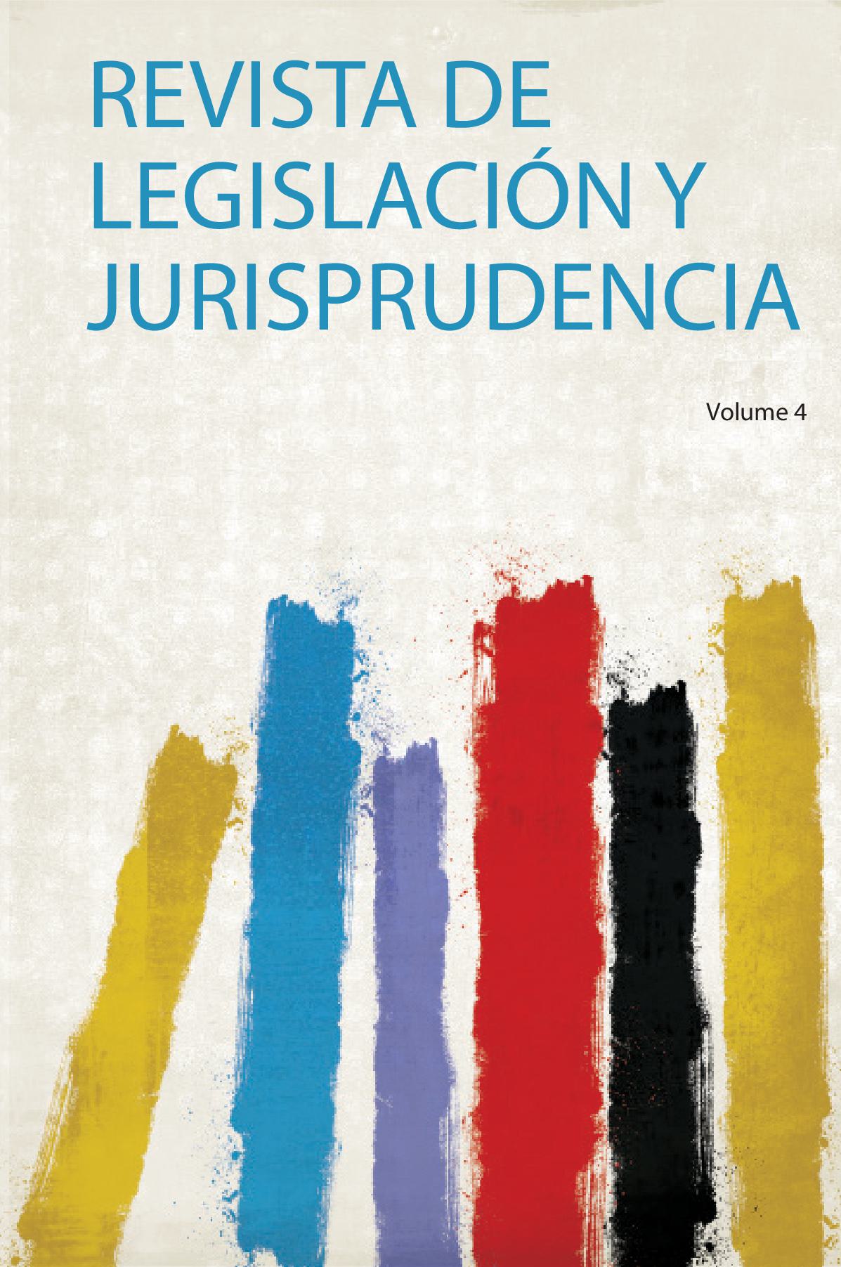 Revista De Legislación Y Jurisprudencia Volume 4