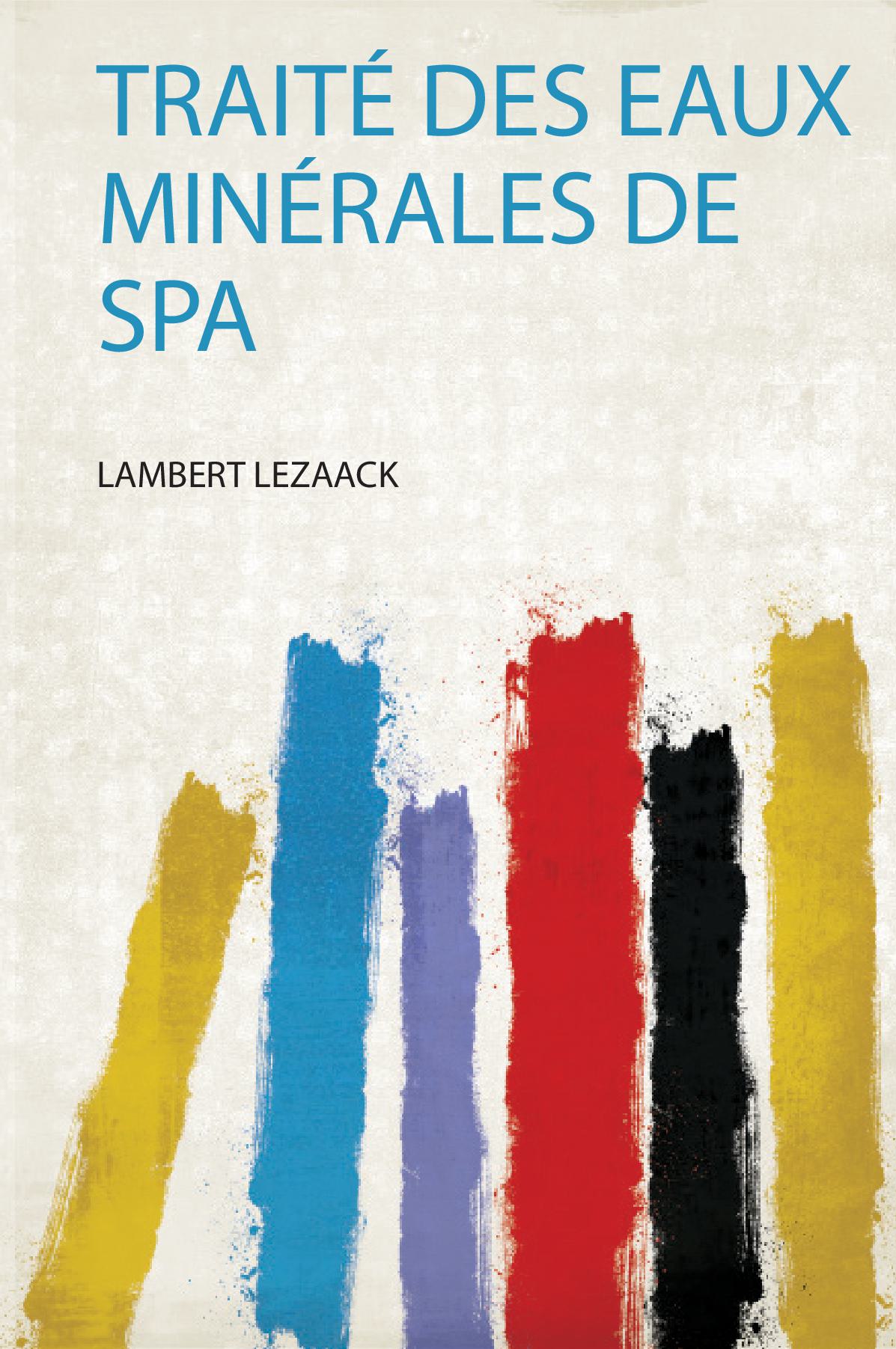 Traité Des Eaux Minérales De Spa