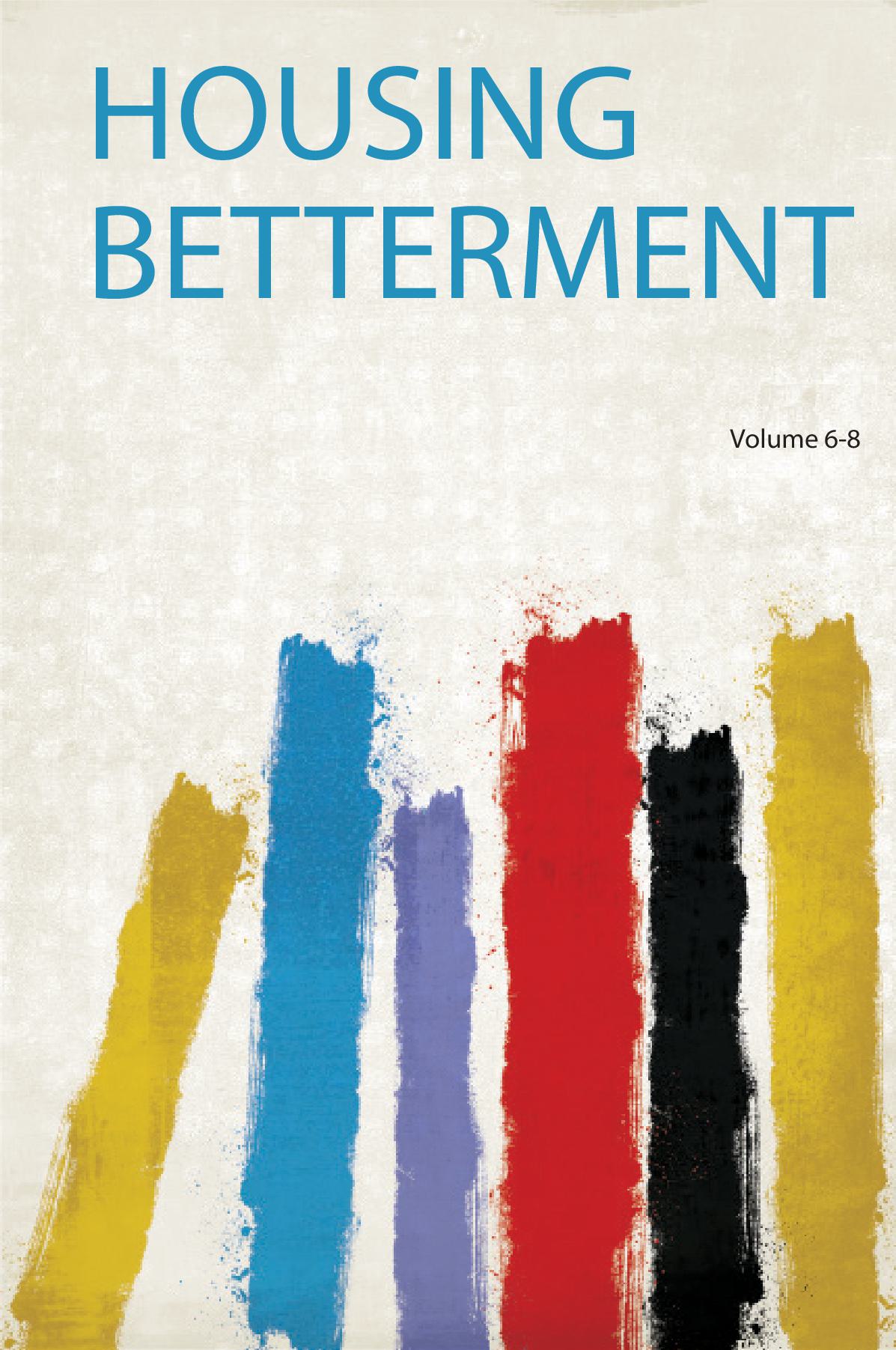 Housing Betterment Volume 6-8