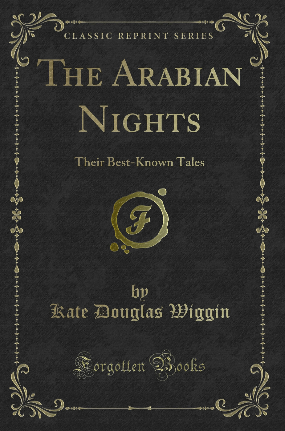 The Arabian Nights: Their Best-Known Tales (Classic Reprint)