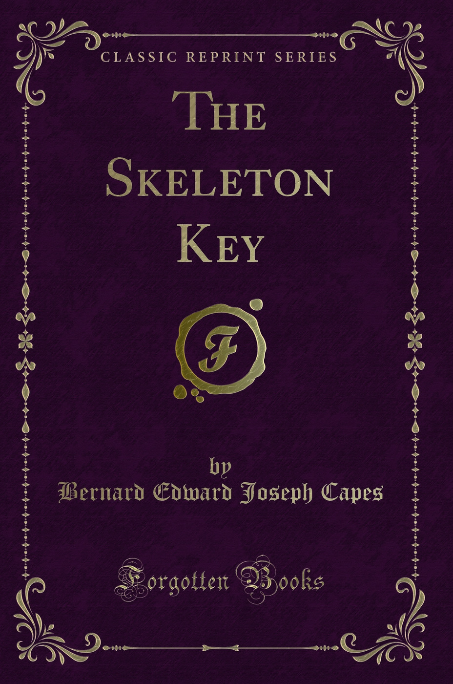 The Skeleton Key (Classic Reprint)