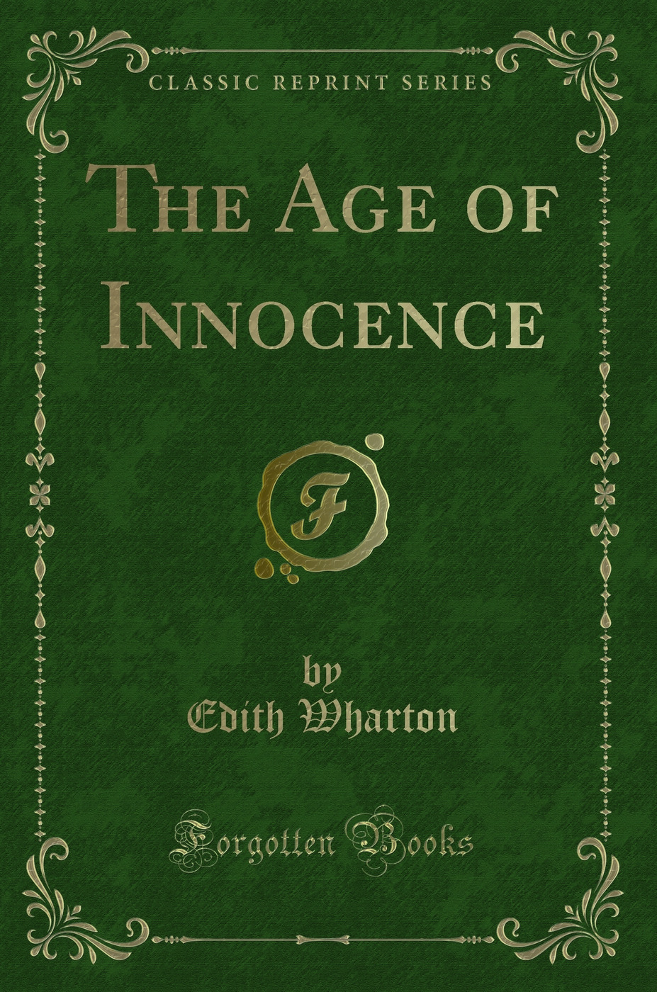The Age of Innocence (Classic Reprint)