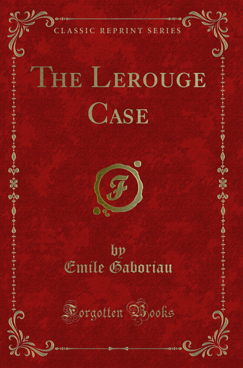 The Lerouge Case (Classic Reprint)