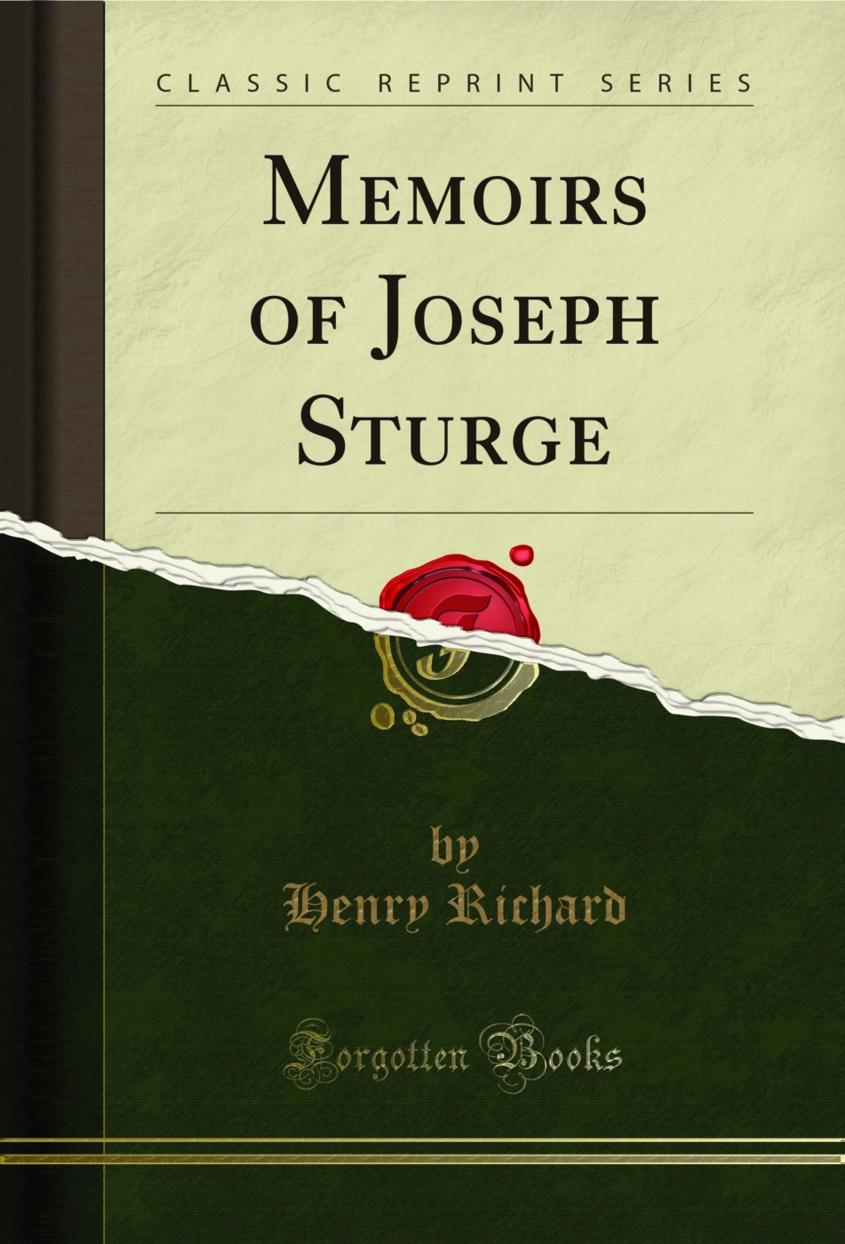 Memoirs of Joseph Sturge (Classic Reprint)