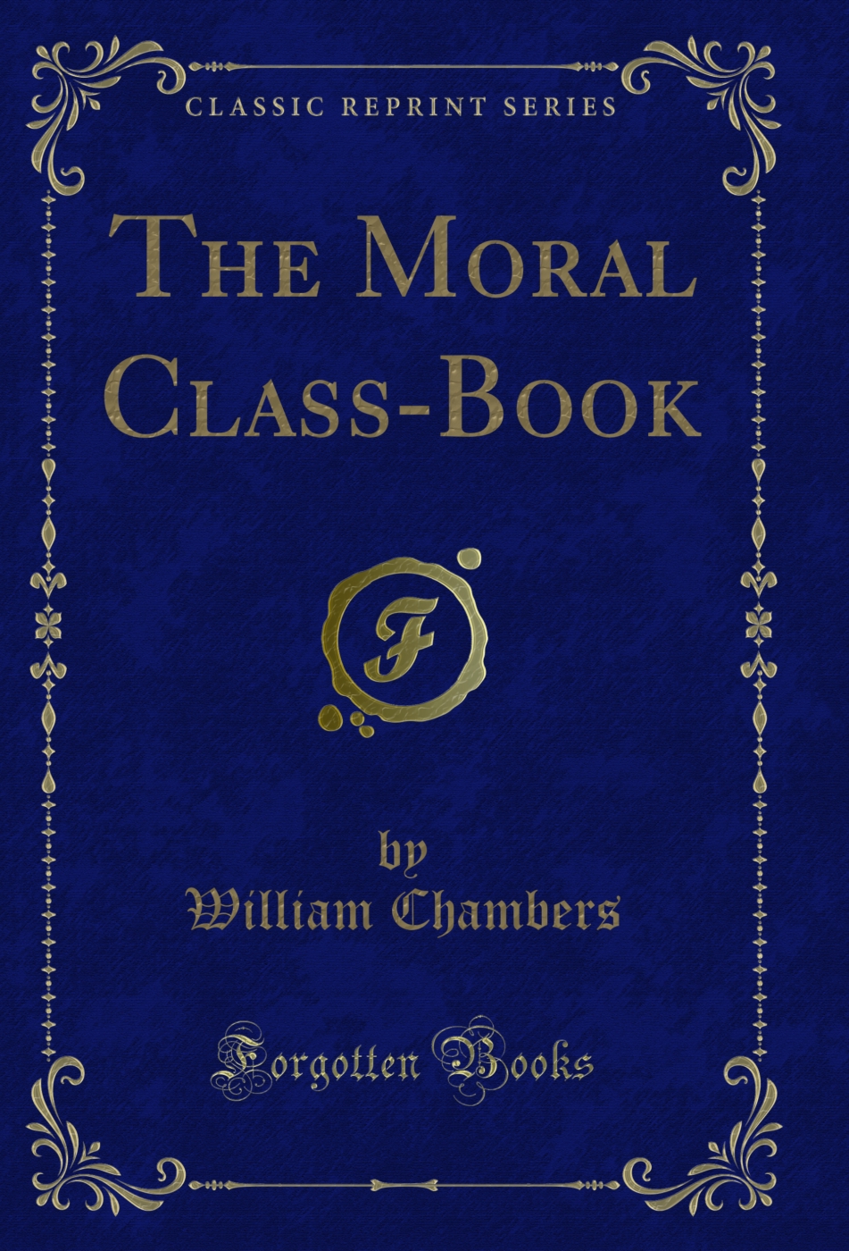 The Moral Class-Book (Classic Reprint)