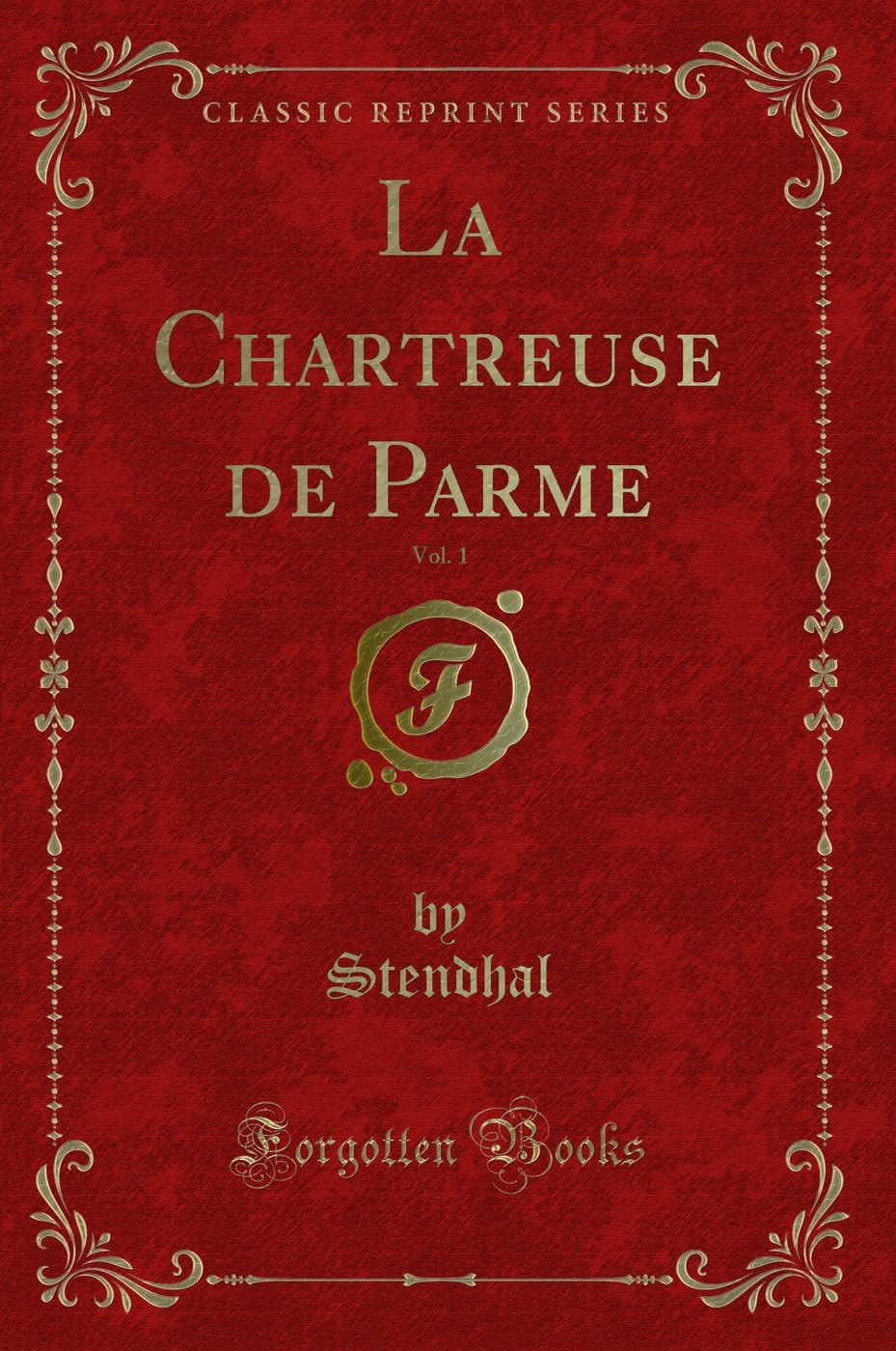 La Chartreuse de Parme, Vol. 1 (Classic Reprint)