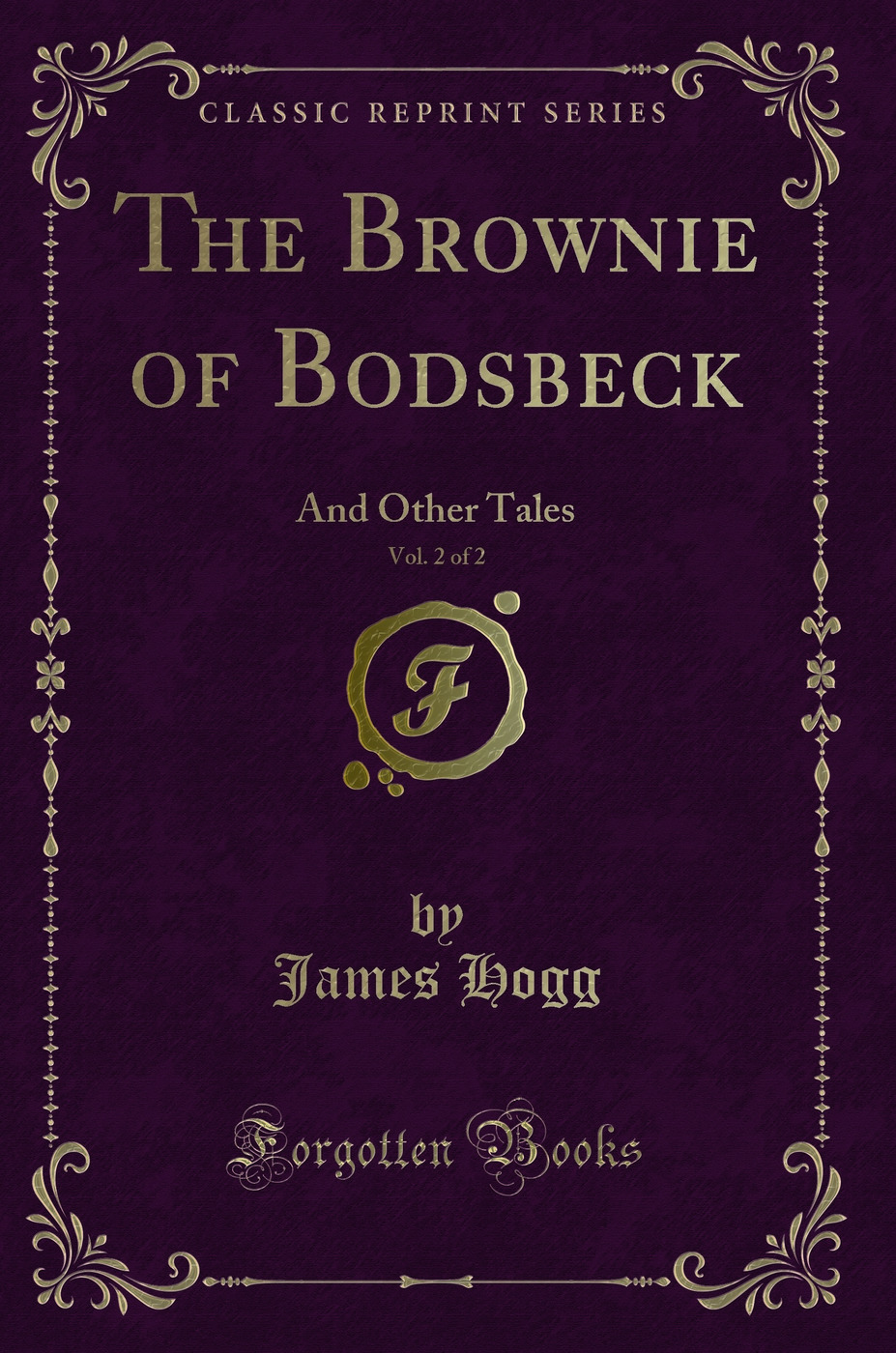 The Brownie of Bodsbeck, Vol. 2 of 2: And Other Tales (Classic Reprint)