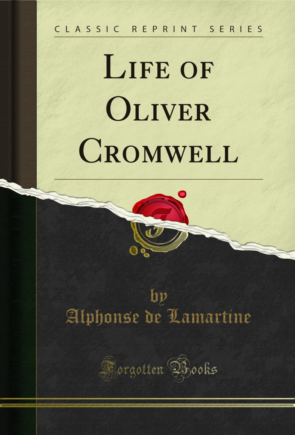 Life of Oliver Cromwell (Classic Reprint)
