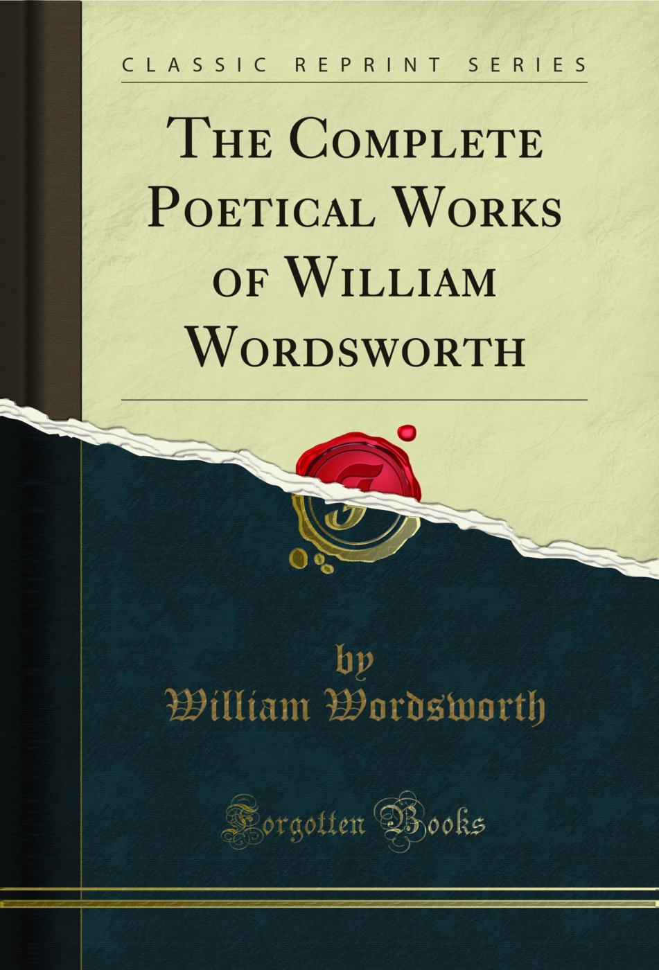 The Complete Poetical Works of William Wordsworth (Classic Reprint)