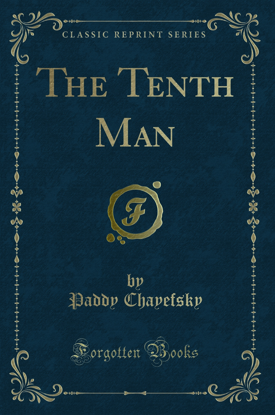 The Tenth Man (Classic Reprint)