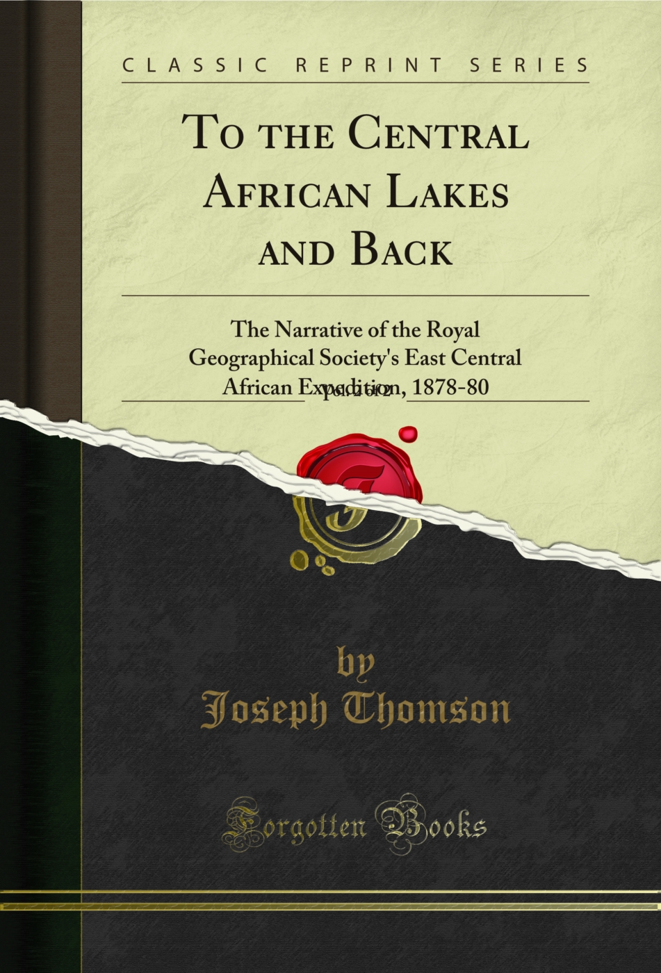 To the Central African Lakes and Back, Vol. 2 of 2: The Narrative of the Royal Geographical Society's East Central African Expedition, 1878-80 (Classic Reprint)
