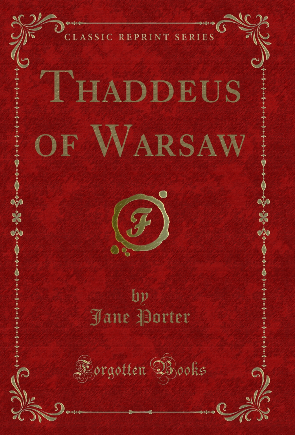 Thaddeus of Warsaw (Classic Reprint)